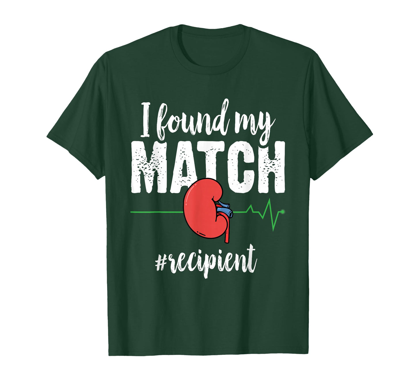 I Found My Match - Organ Transplant Kidney Surgery Recipient T-Shirt