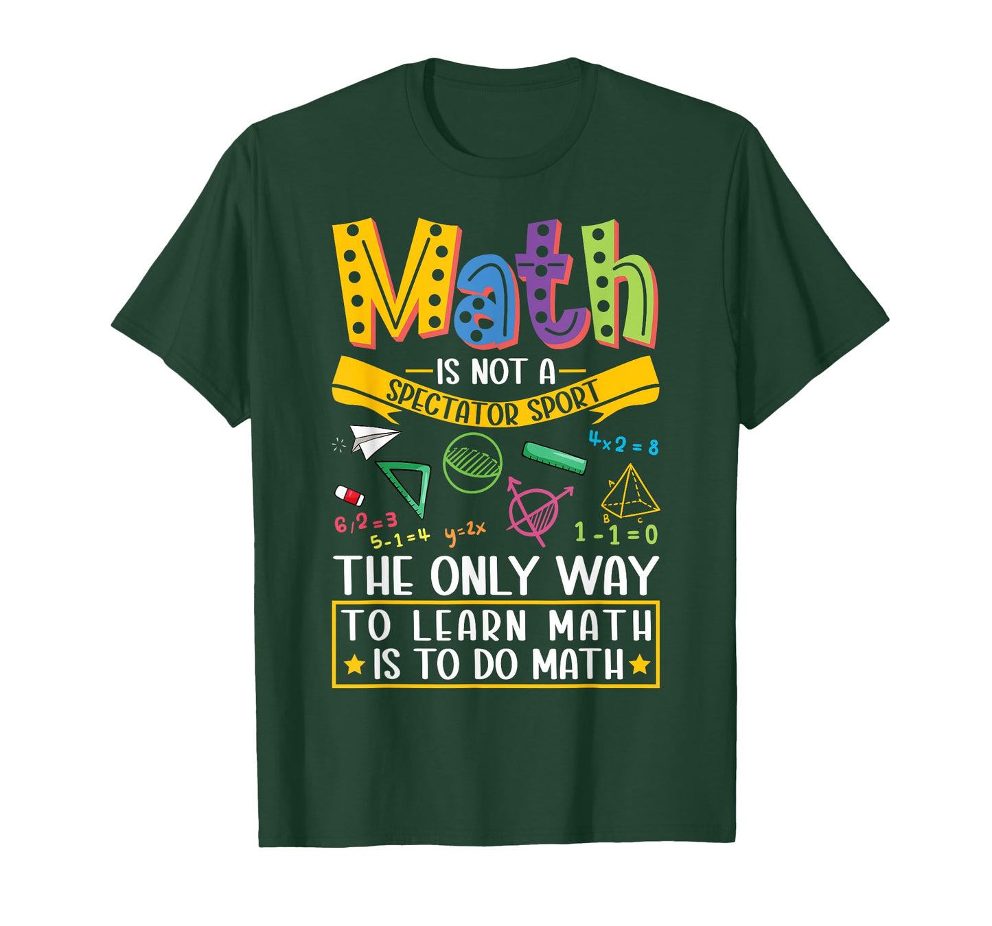 Math Not A Spectator Sport Mathematics Teacher Mathematician T-Shirt for Men Women