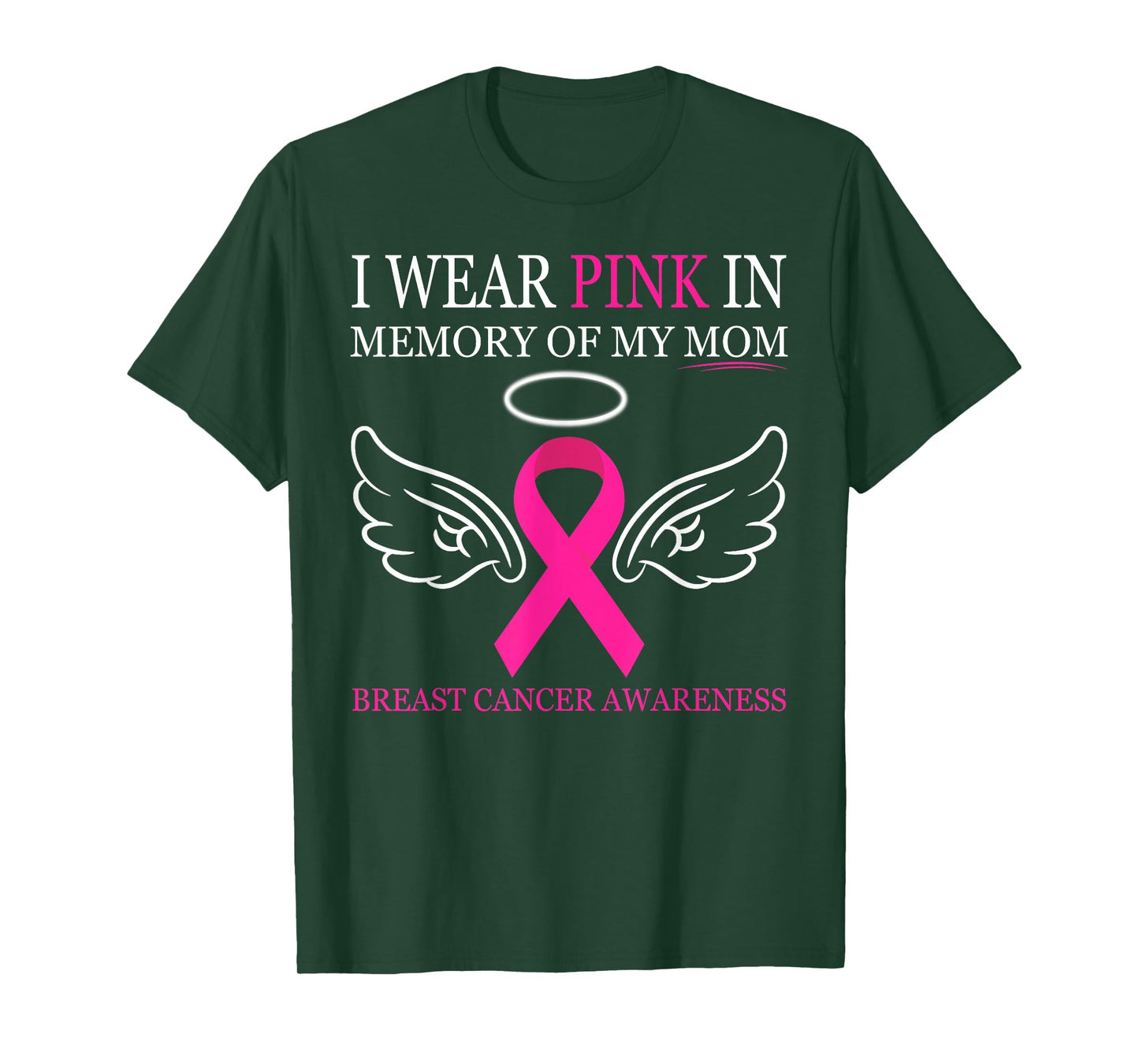 Breast Cancer Awareness - I Wear Pink In Memory Of My Mom T-Shirt