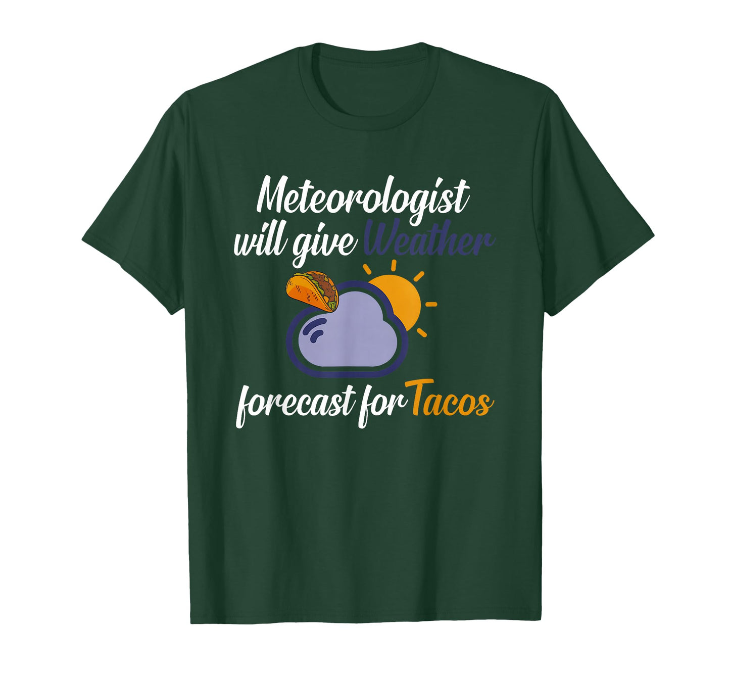 Meteorologist Will Give Weather Forecast for Tacos T-Shirt