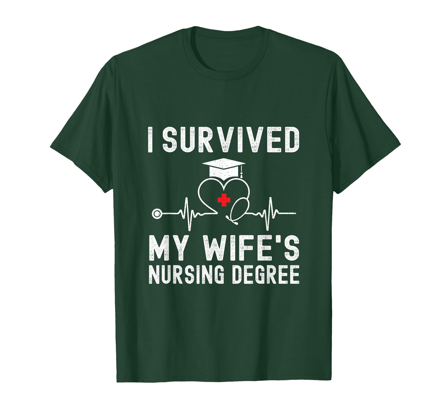 I Survived My Wife's Nursing Degree Nursing Graduation T-Shirt