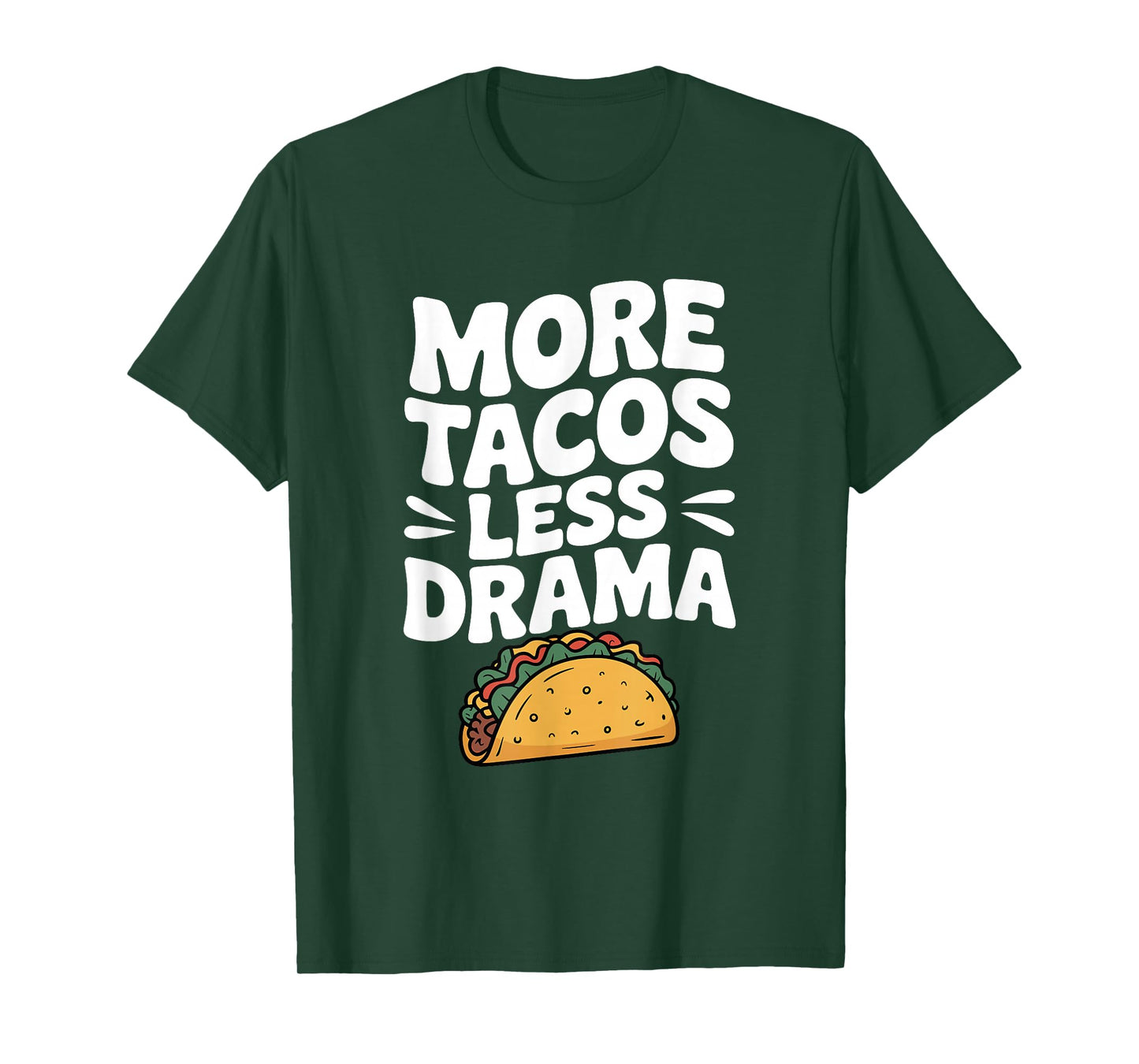 More Tacos Less Drama Funny Foodie Humor T-Shirt