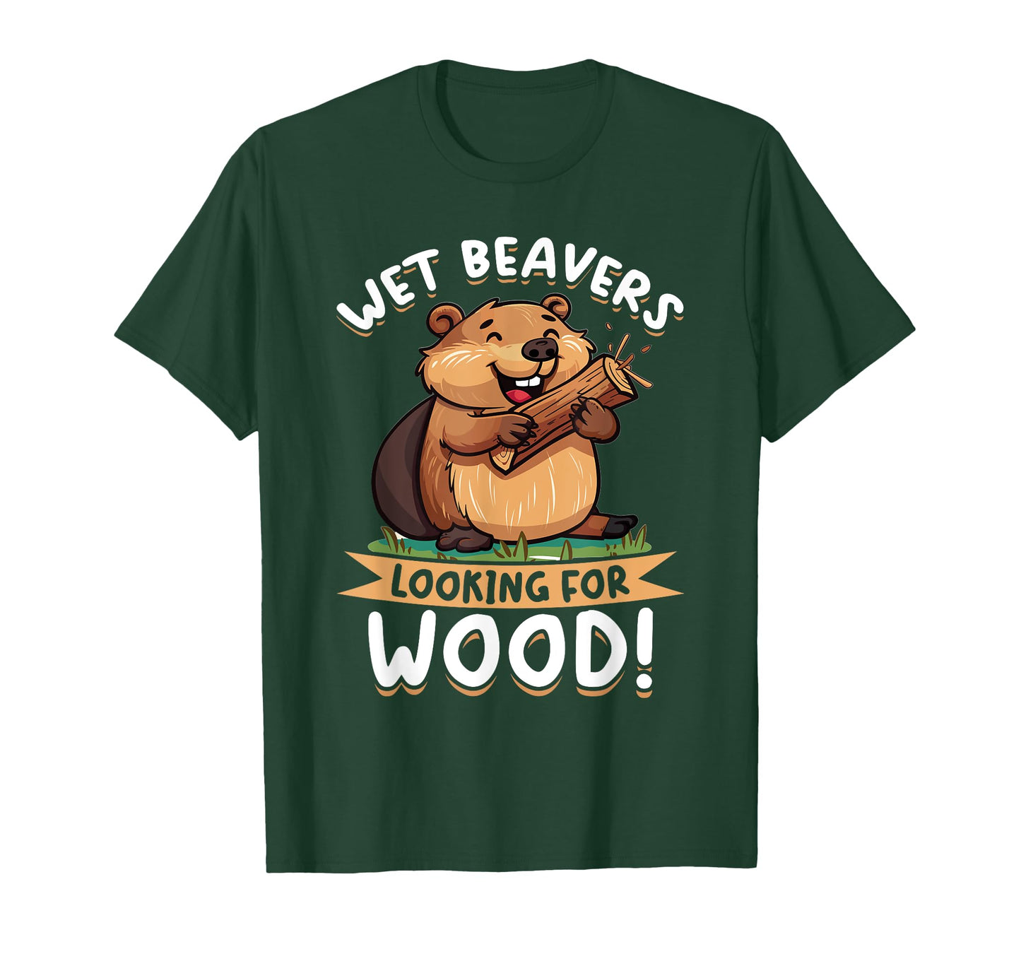 Funny Beaver Animal Wet Beavers Looking For ! T-Shirt