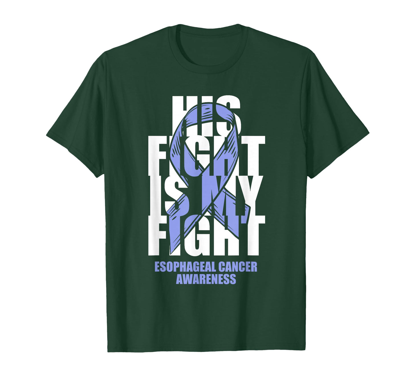Esophageal Cancer Awareness Periwinkle Ribbon His Fight Gift T-Shirt