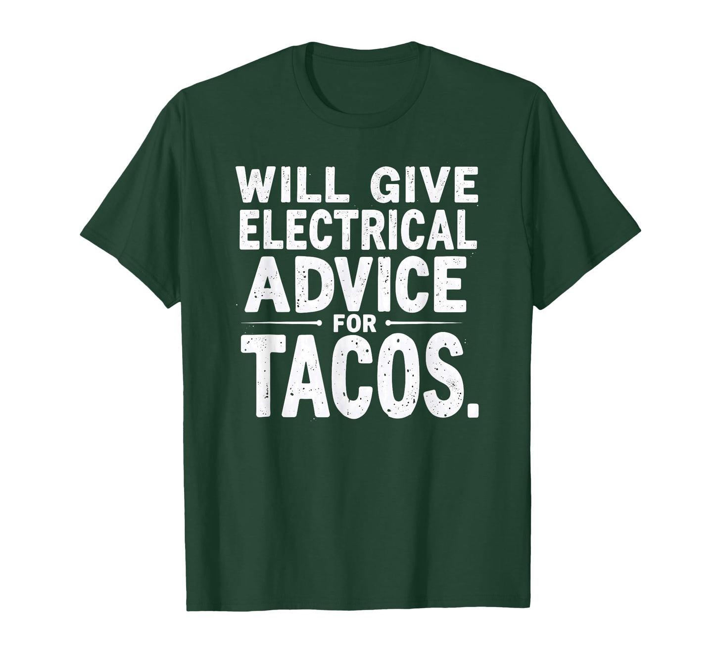 Electrician Lineman Will Give Electrical Advice for Tacos T-Shirt