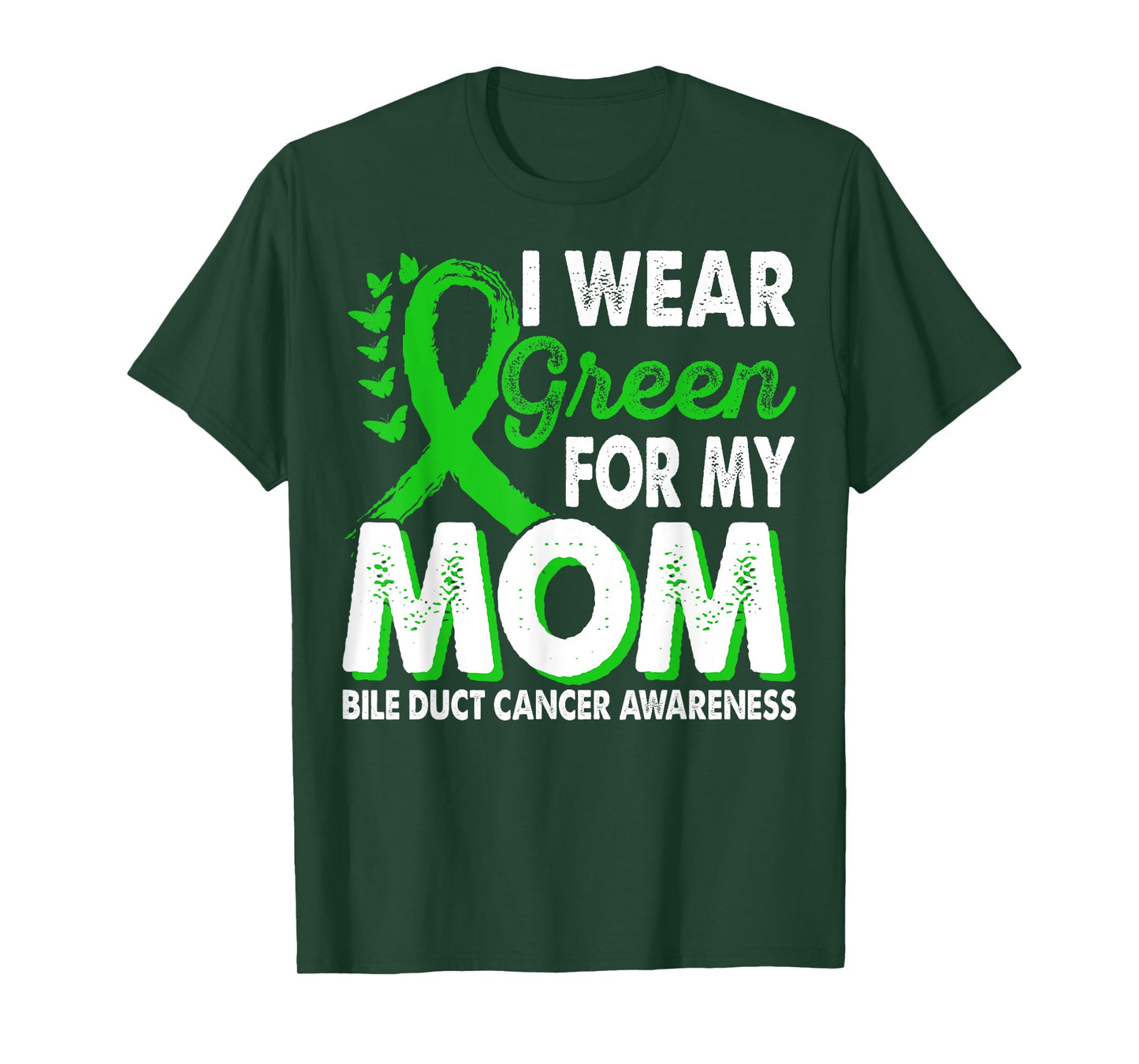 Wear Green For Mom Bile Duct Cancer Awareness Month Ribbon T-Shirt