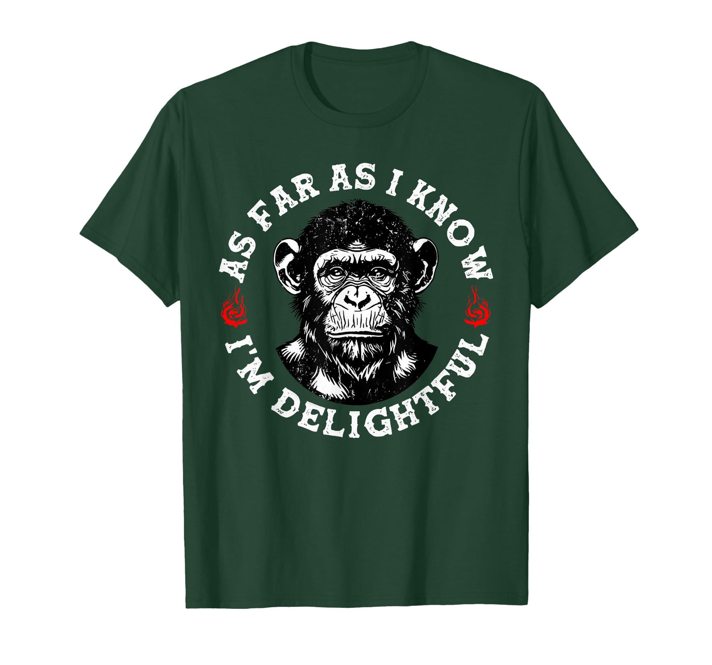 As Far As I Know I'm Delightful Funny Monkey T-Shirt