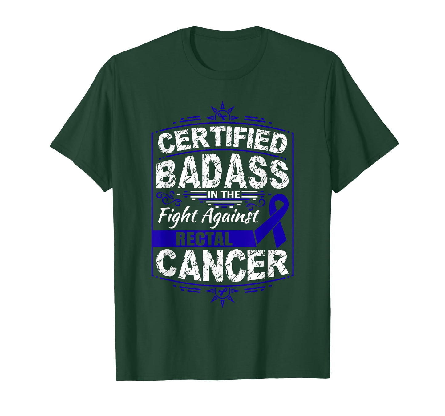 Certified Badass in the fight against Rectal Cancer T-Shirt T-Shirt