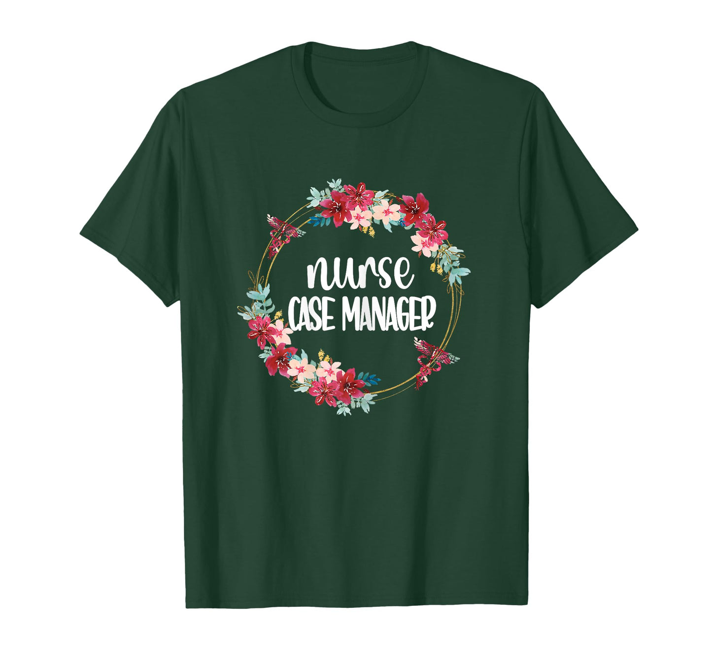 Nurse Case Manager Flowers | RN Nursing Case Management T-Shirt