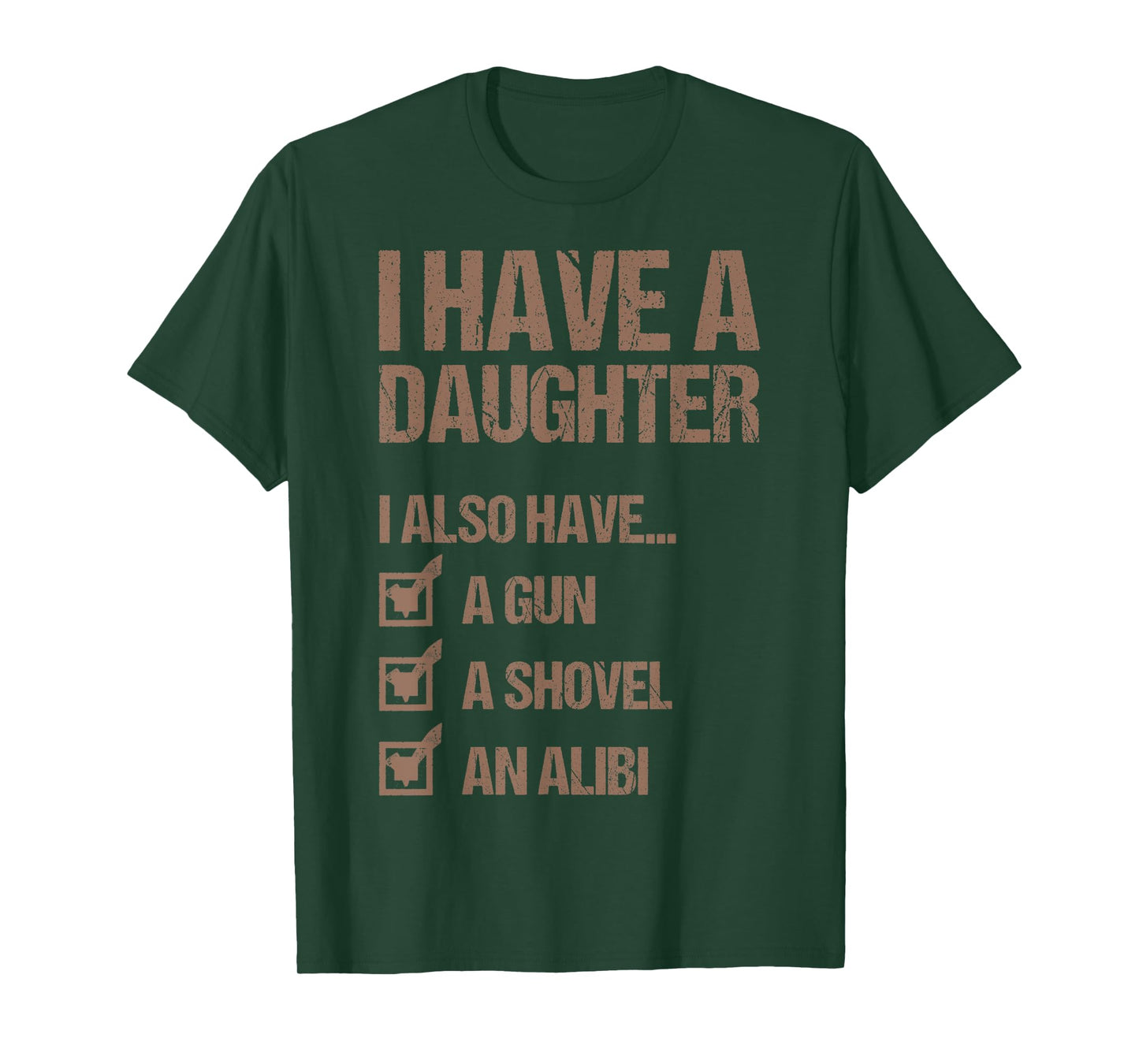 Dad Funny I Have A Daughter I Also Have A Gun A Shovel T-Shirt