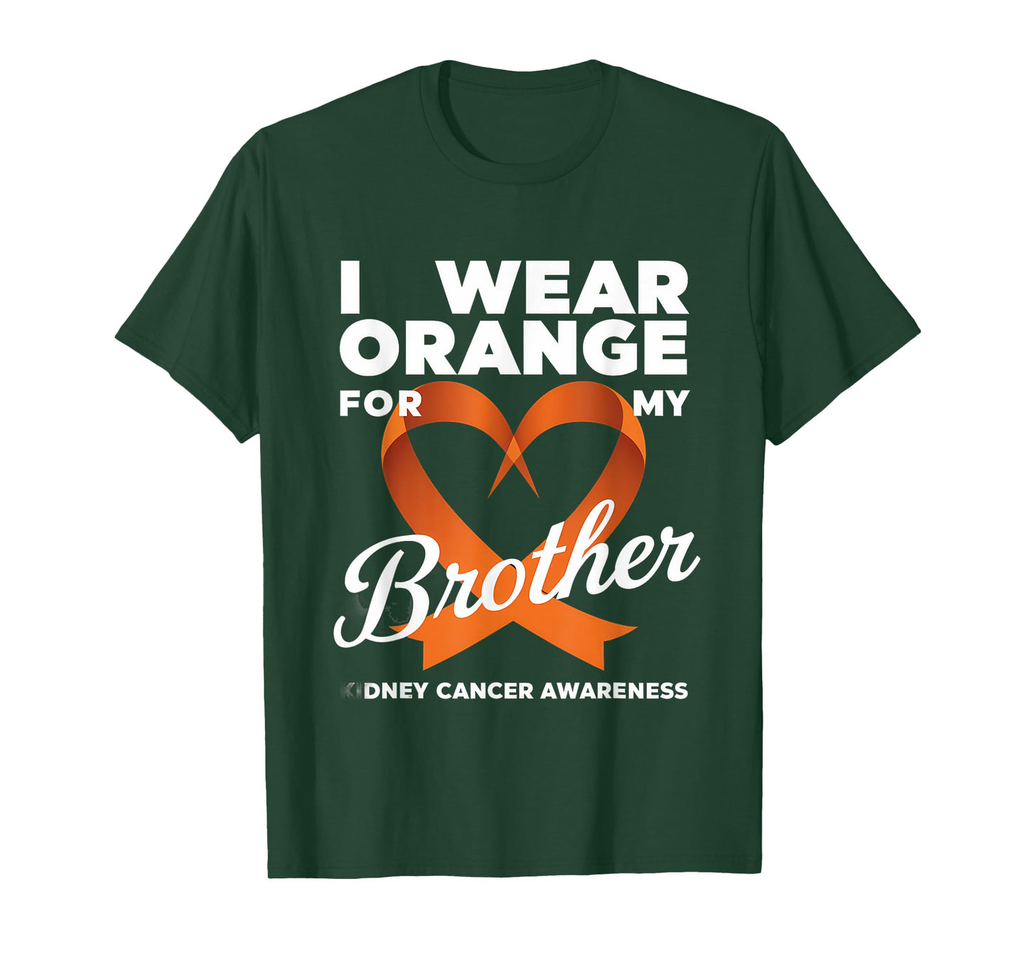 Kidney Cancer Awareness Month I Wear Orange For My Brother T-Shirt