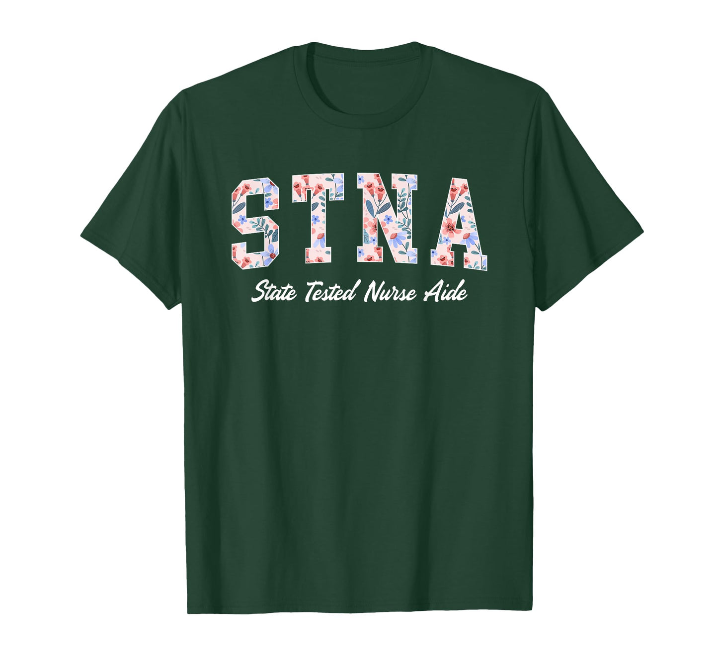 STNA State Tested Nursing Assistant STNA Nurse T-Shirt