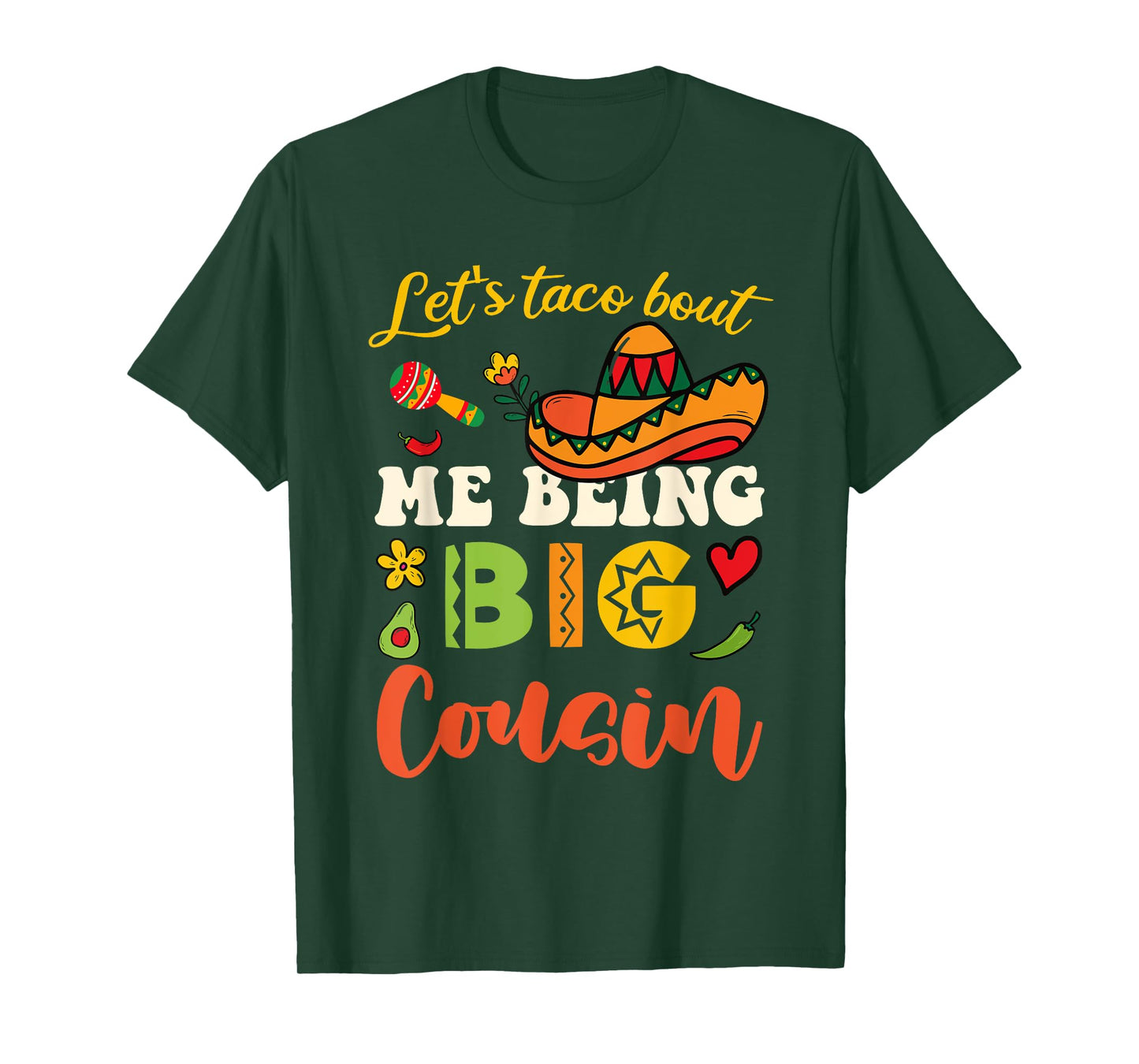 Let's Taco Bout Me Being Big Cousin Mexican Cousins Reveal T-Shirt