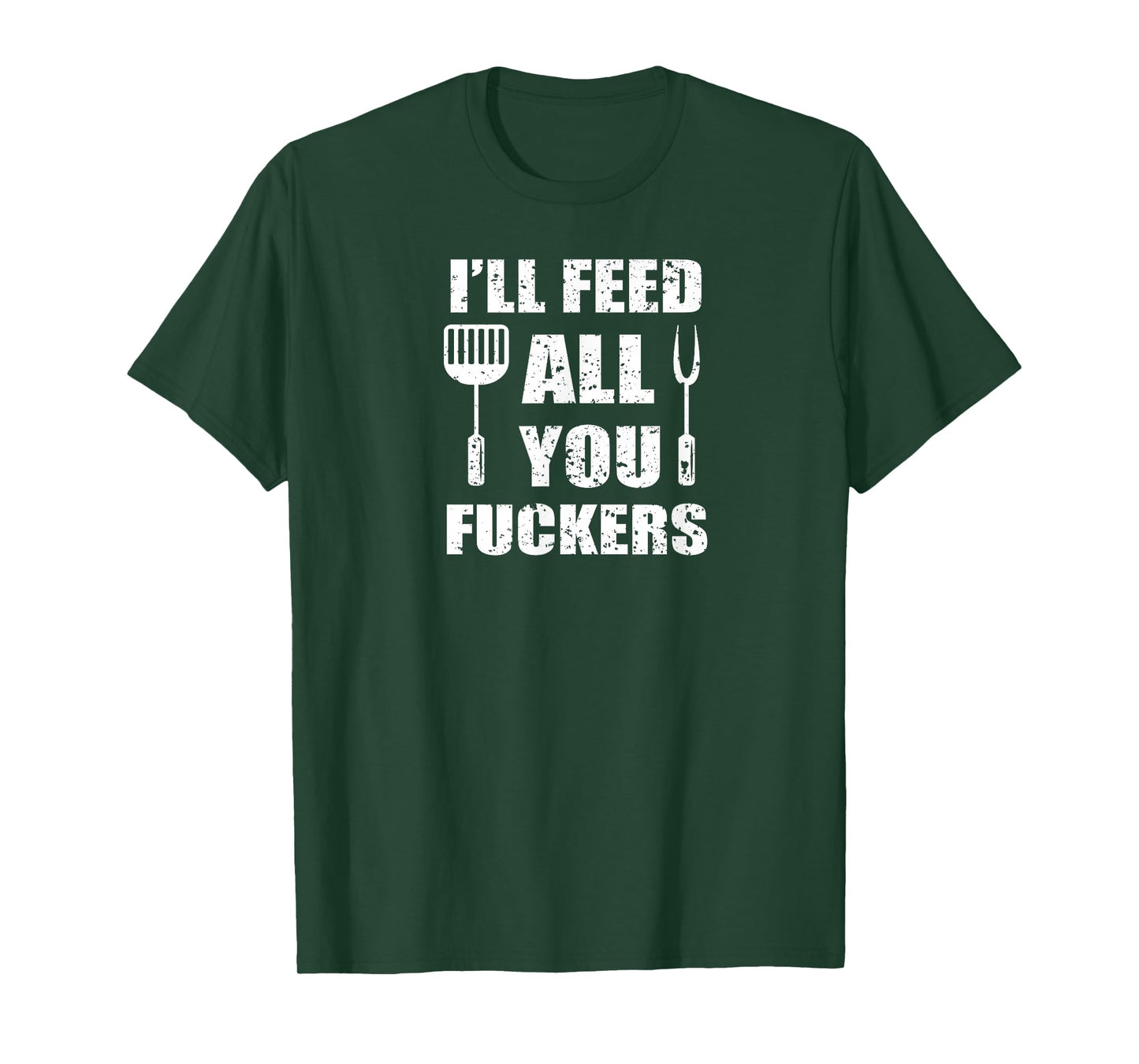BBQ Dad Joke I'll Feed All You Fuckers Barbecue Cookout Chef T-Shirt