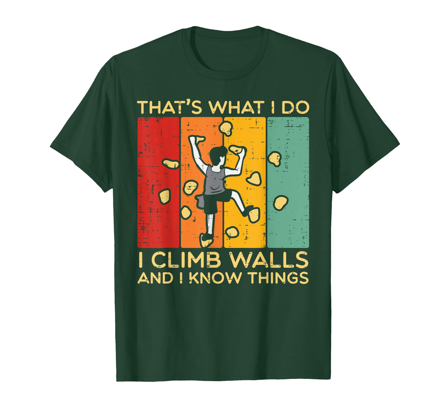 I Climb Walls And Know Things Retro Climbing Men Women Kids T-Shirt
