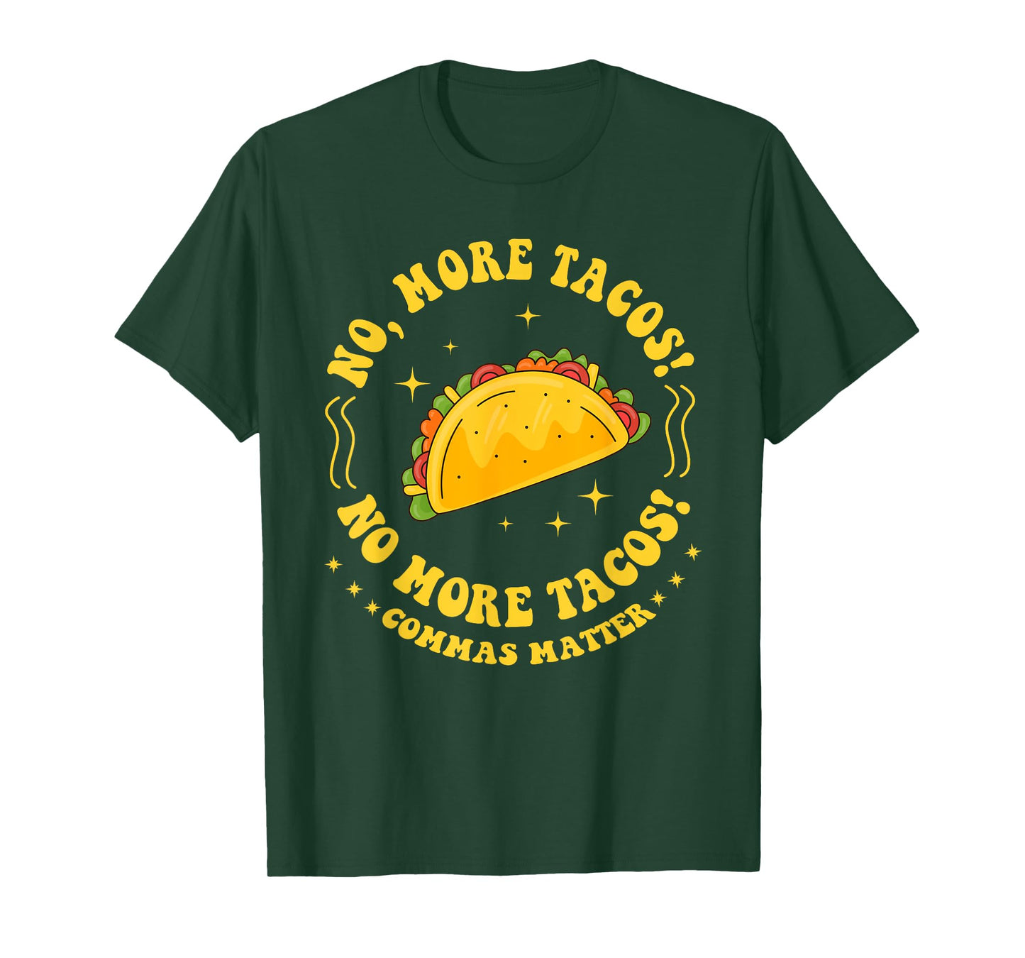 No More Tacos! No More Tacos! Commas Matter Funny Grammar T-Shirt