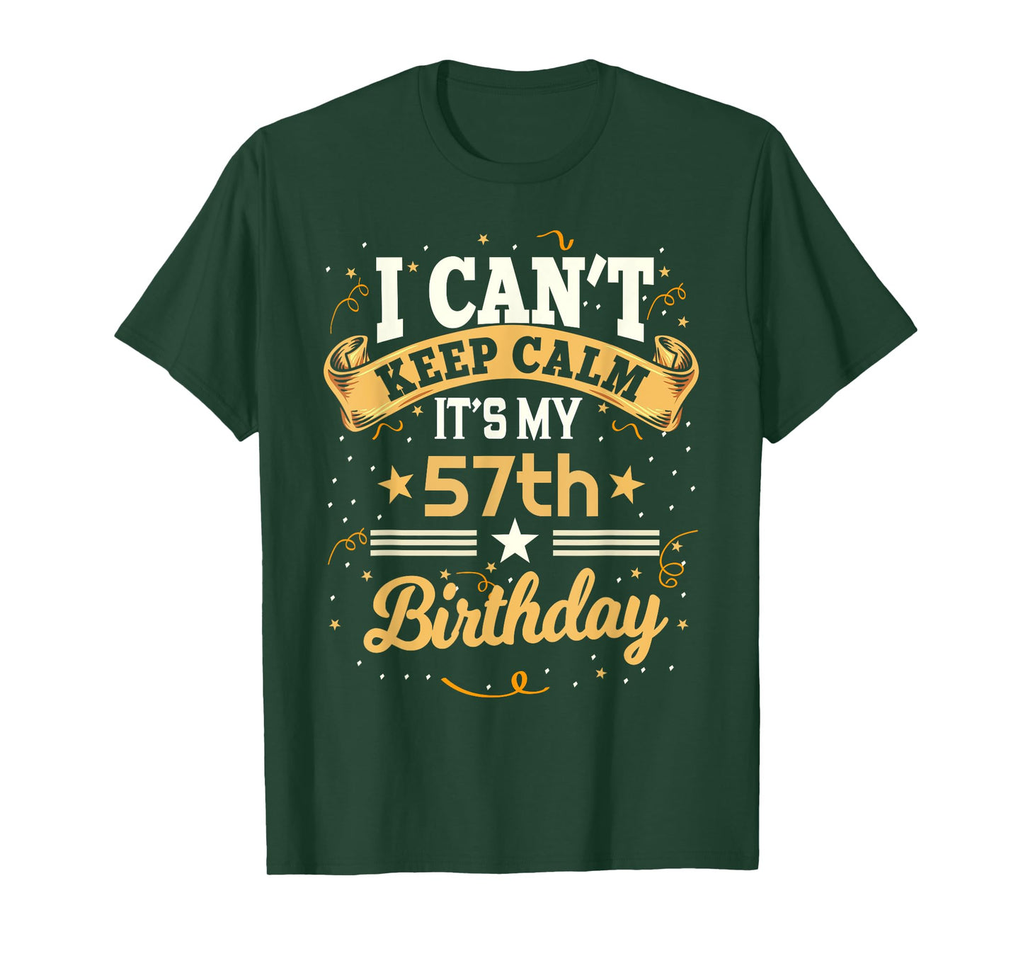 57 Year Old shirt I Can't Keep Calm It's My 57th Birthday T-Shirt