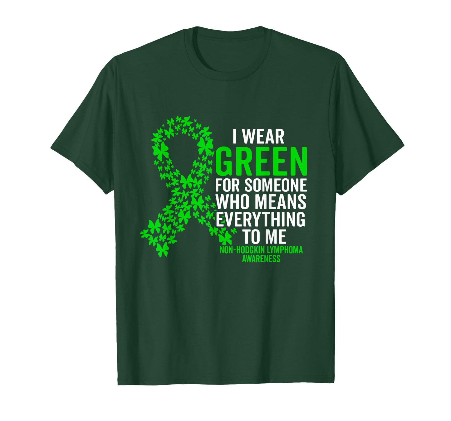 I Wear Green for Non Hodgkins Lymphoma Awareness Support T-Shirt