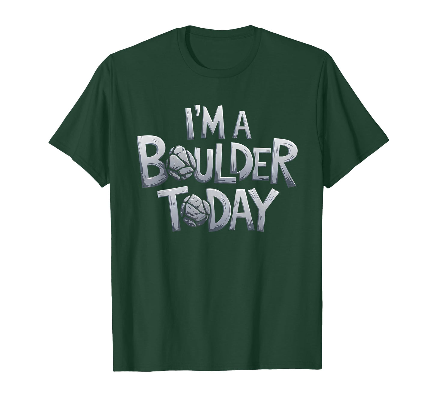 I'm A Boulder Today Geologist Rock Collecting T-Shirt