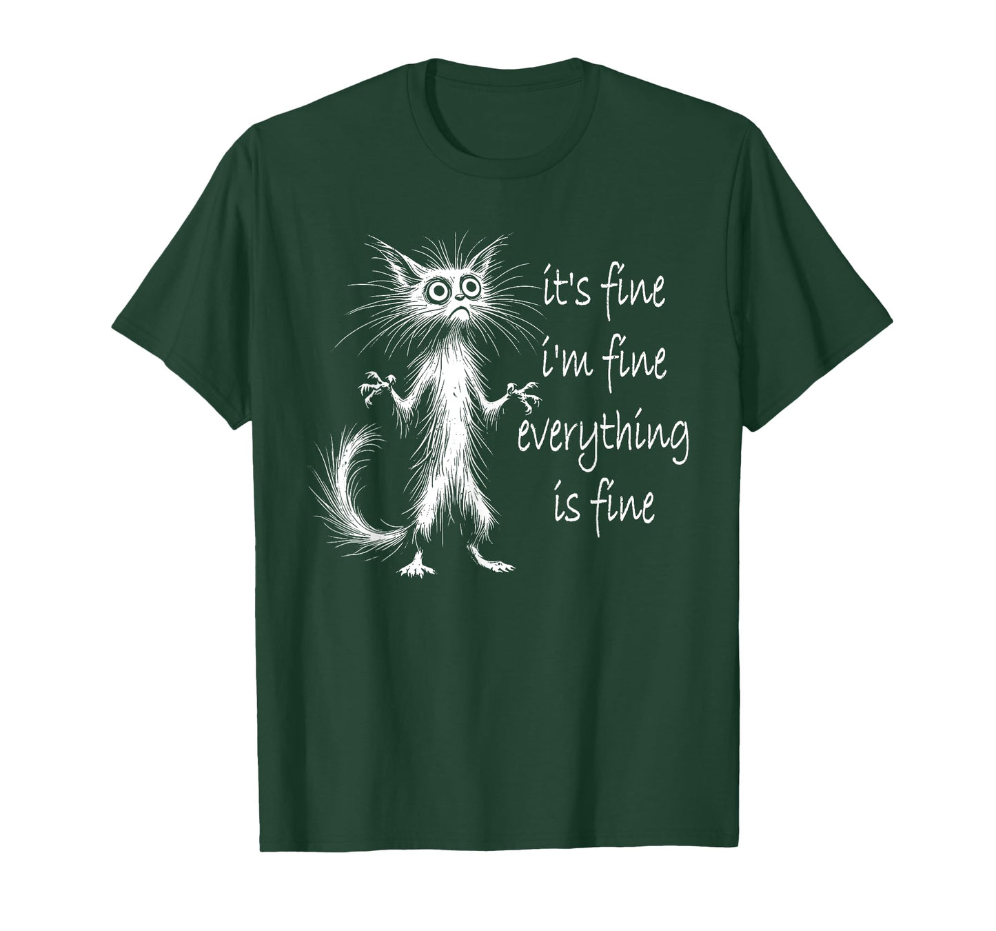 Cat It's Fine I'm Fine Everything Is Fine Funny Men Women Girls Kids T-Shirt