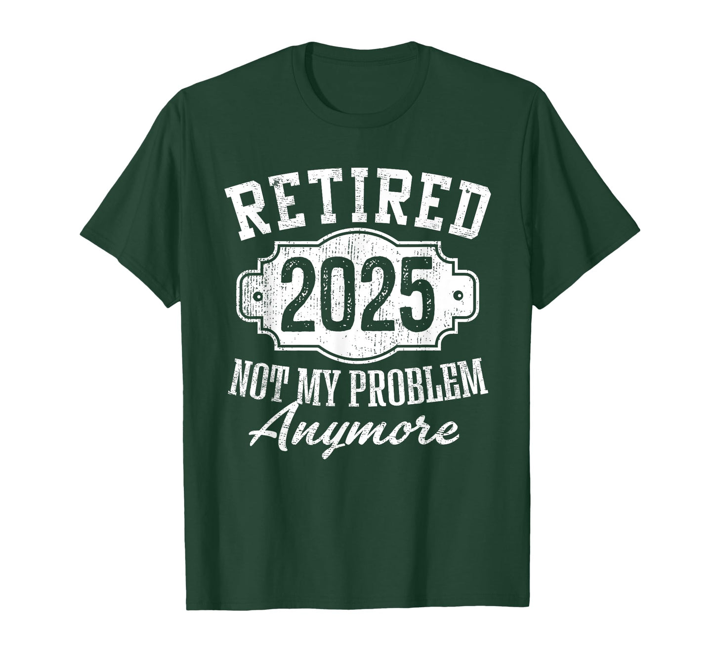 Retired 2025 Not My Problem Anymore Vintage Badge Retirement T-Shirt