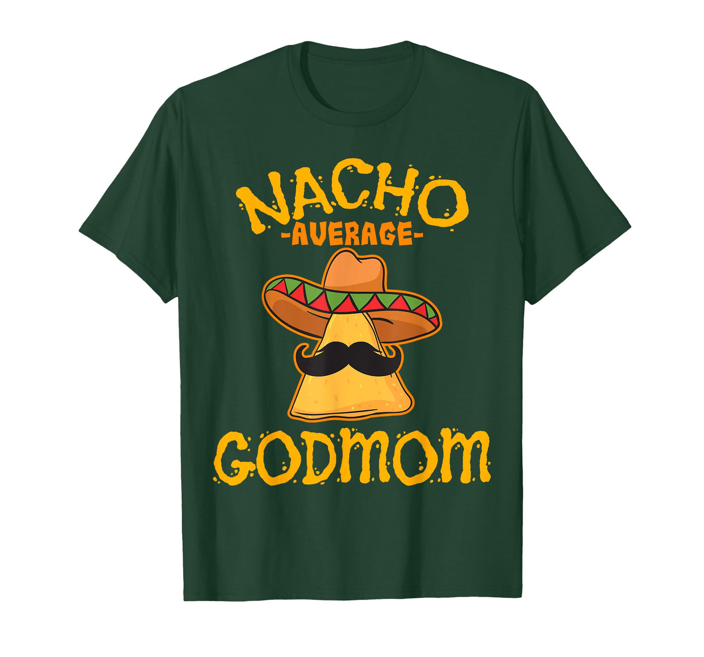 Nacho Average Godmom Mexican Cinco De Mayo Godmother Fiesta T-Shirt