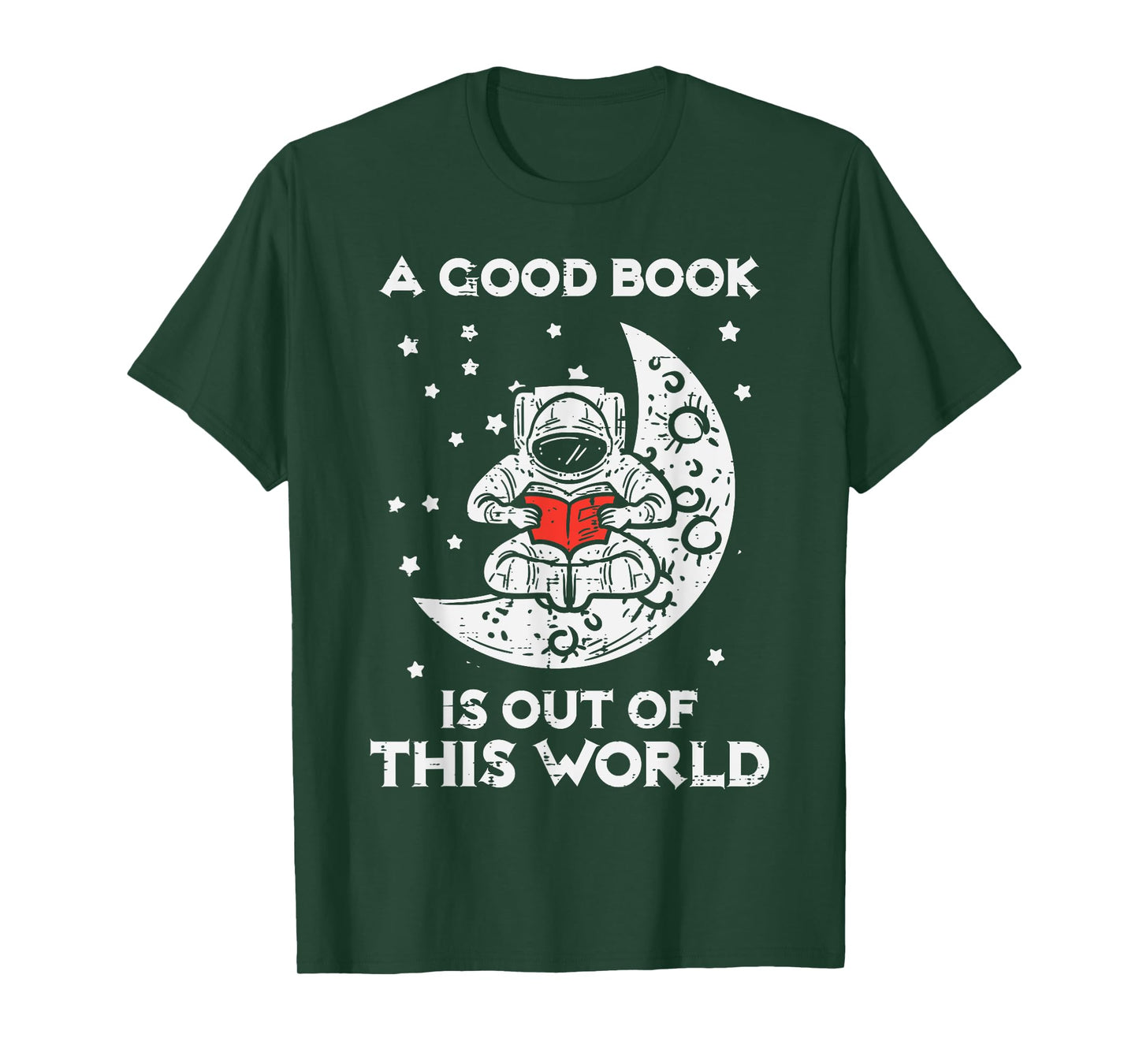 Good Book Is Out Of This World Astronaut Moon Space Bookworm T-Shirt