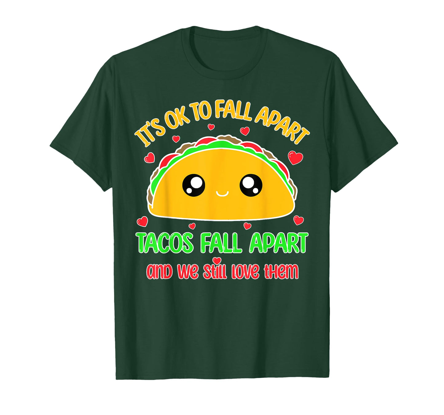 Tacos Fall Apart We Still Love Them Mental Health for Women T-Shirt