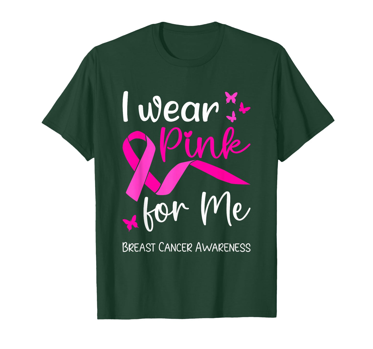 I Wear Pink For Me for Breast Cancer Awareness T-Shirt