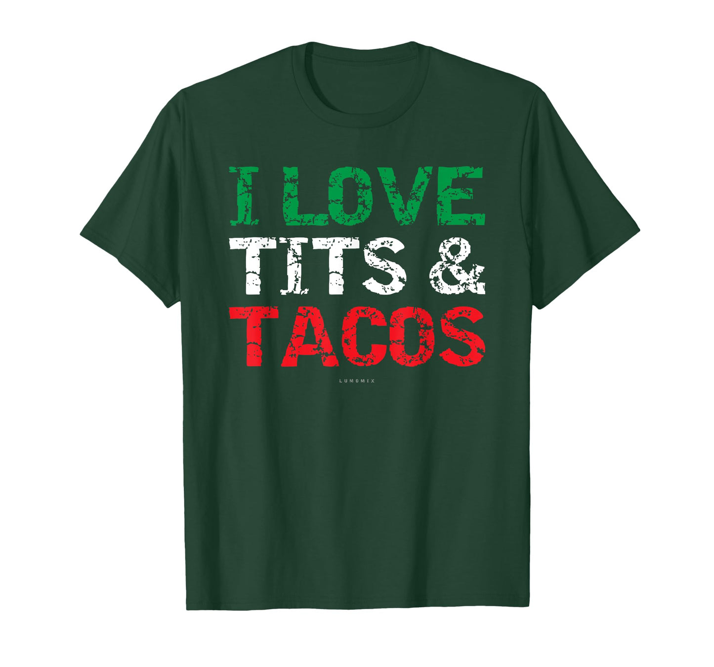 I Love Tits & Tacos. Funny Mexican TShirts. Mexican Gift T-Shirt