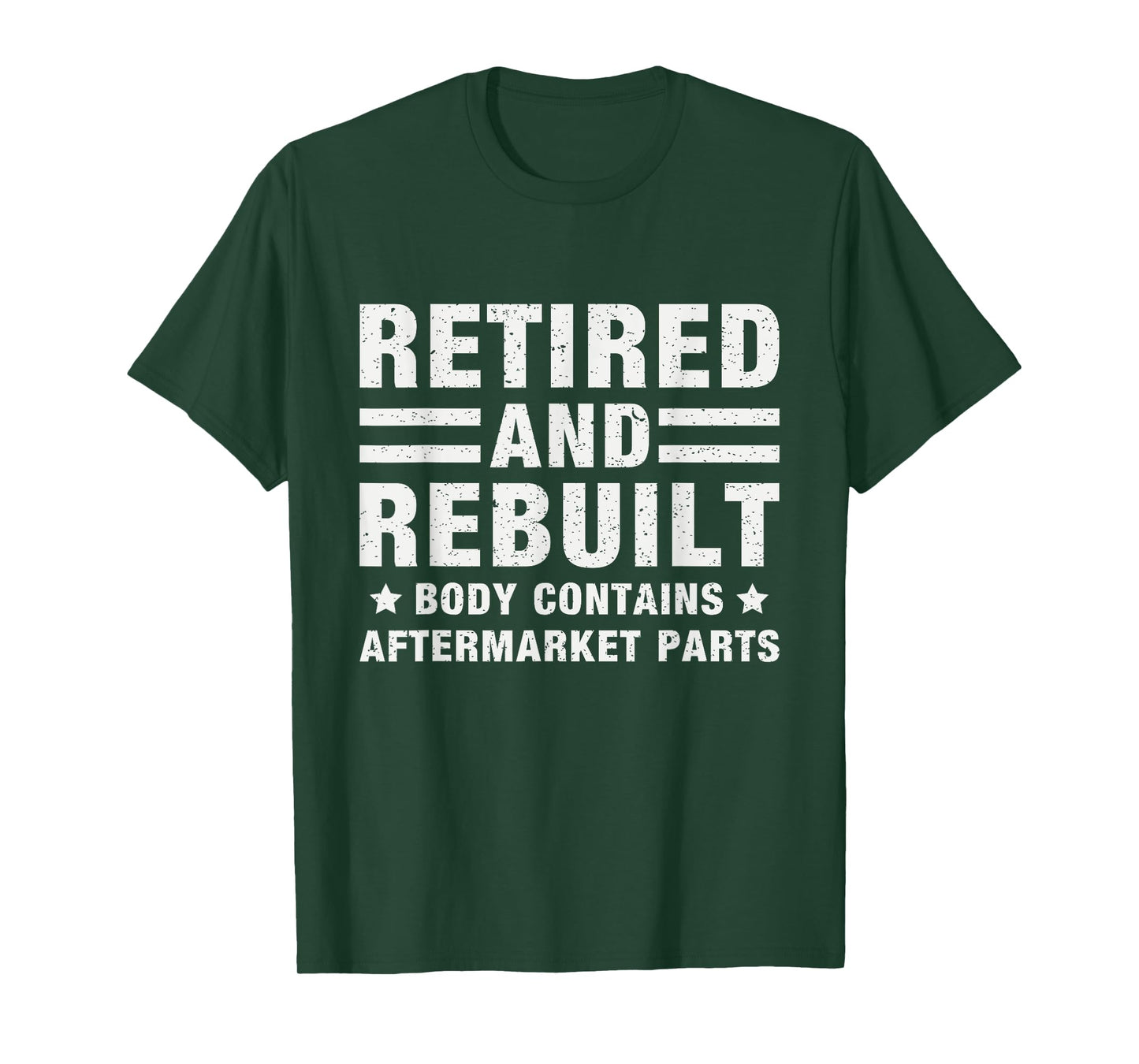 Retired and Rebuilt Body Contains Aftermarket Parts Retired T-Shirt