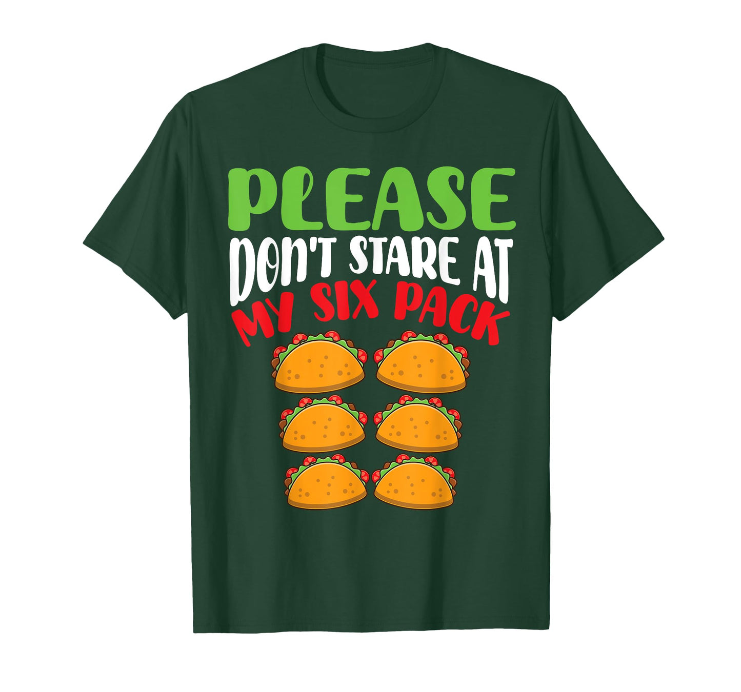 Please Don’t Stare at My Six Pack Tacos Abs for Taco Lover T-Shirt