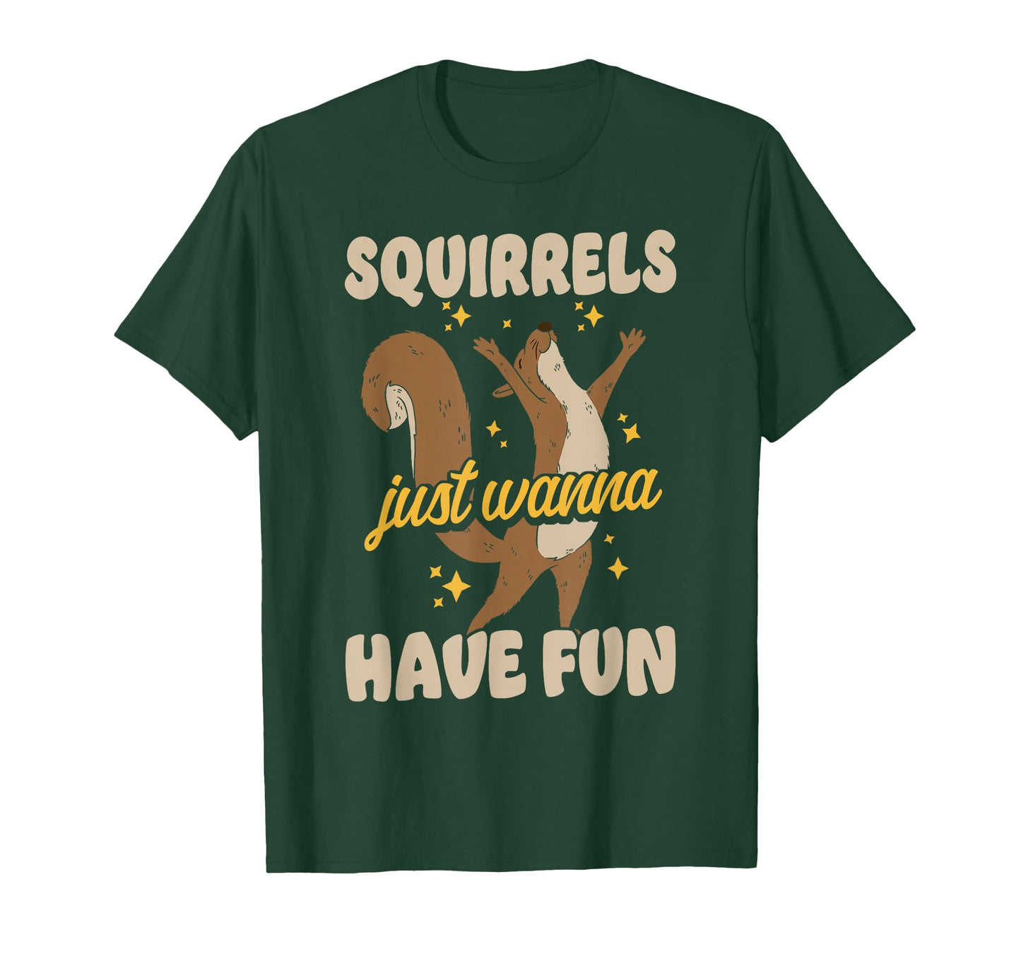 Squirrel Acorn Squirrels Just Wanna Have Fun T-Shirt