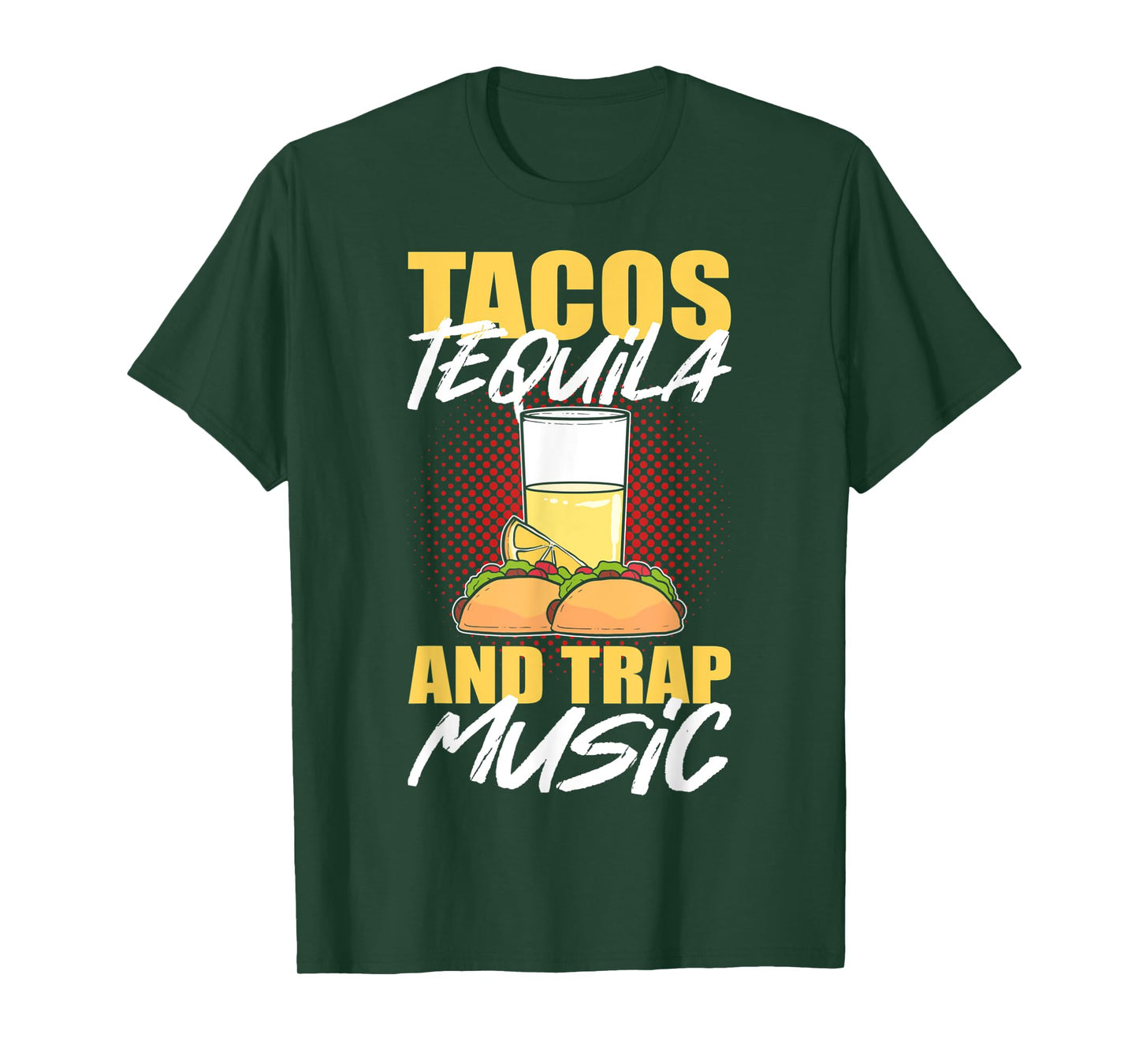 Tacos Tequila & Trap Music T-Shirt