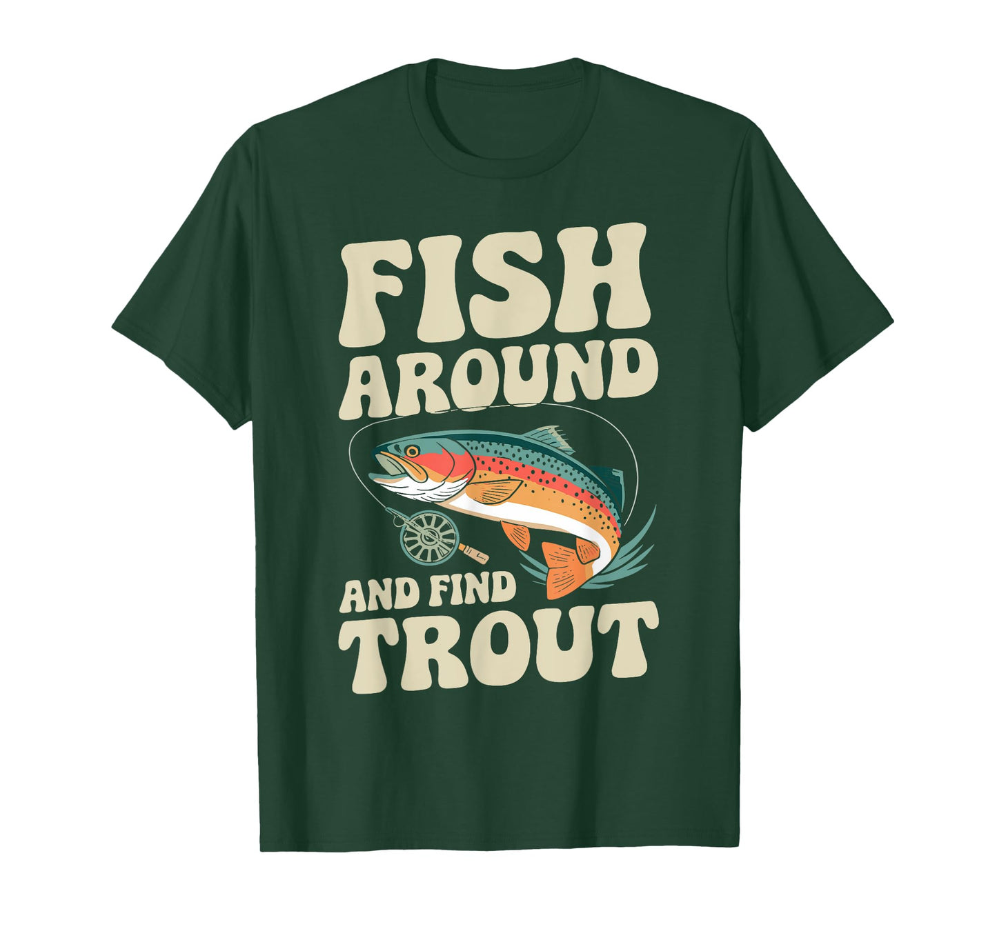 Funny Fishing Fish Around And Find Trout Groovy Fisherman T-Shirt