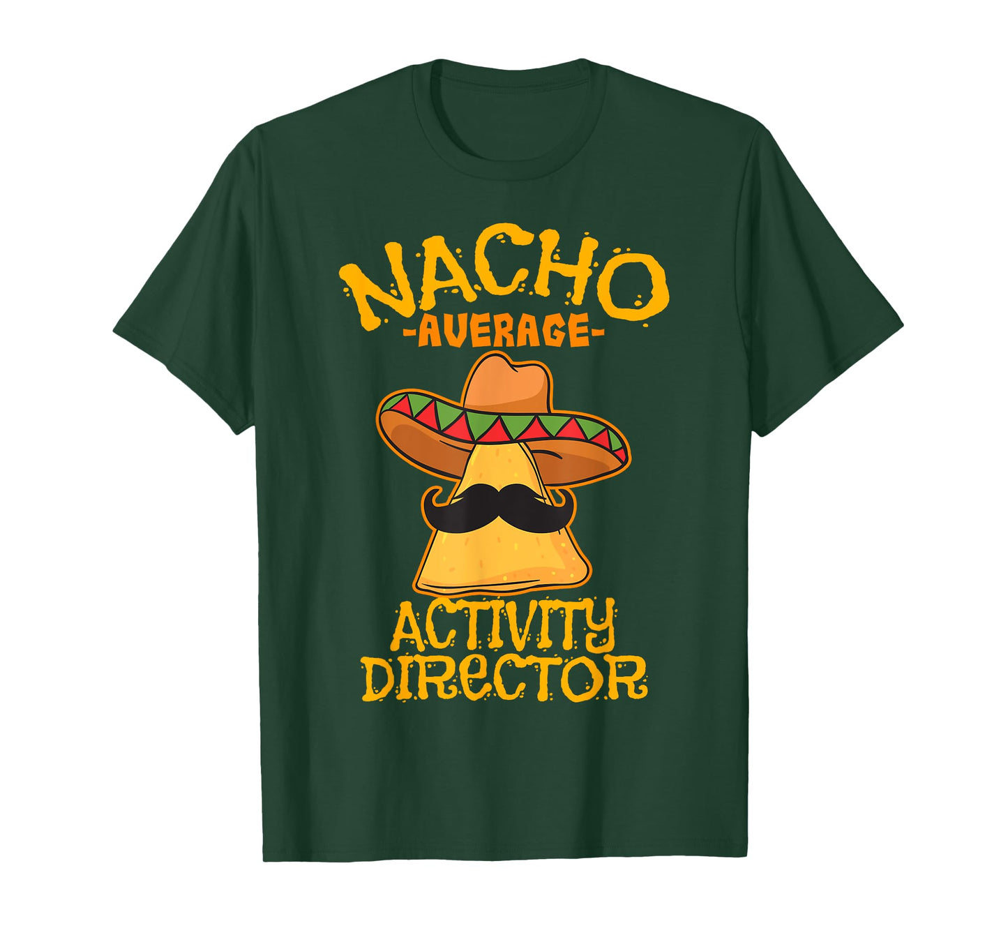 Nacho Average Activity Director Cinco de Mayo Mexican Fiesta T-Shirt