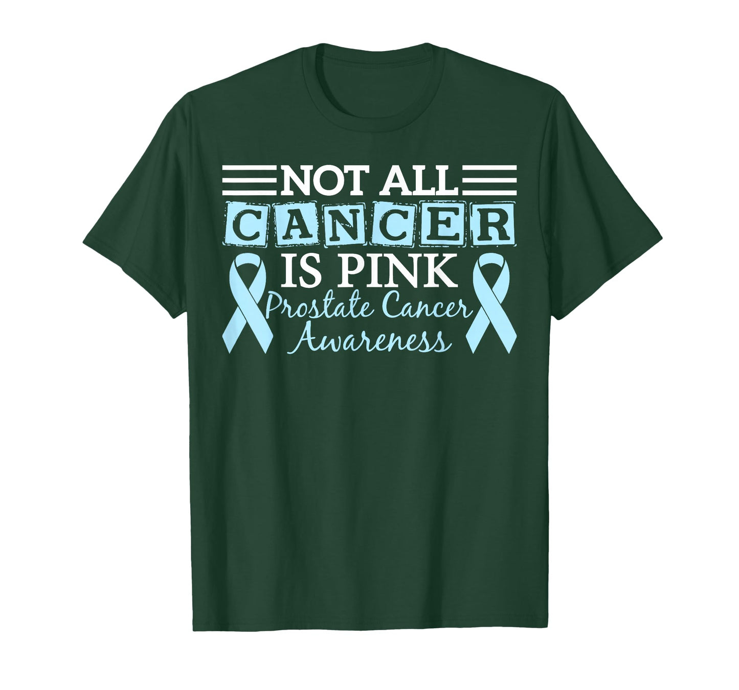 Not All Cancer is Pink Prostate Cancer Awareness T-Shirt