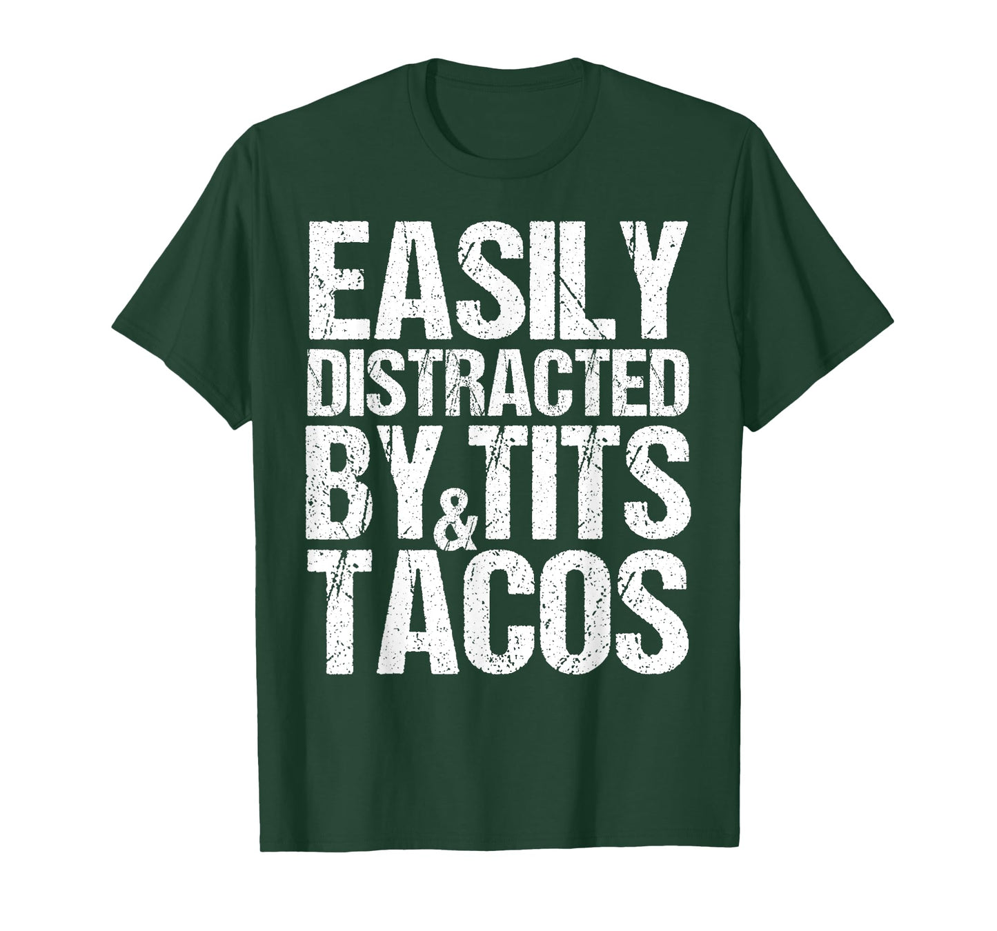 Easily Distracted By Tits and Tacos,Adult Humor Men's Gift T-Shirt