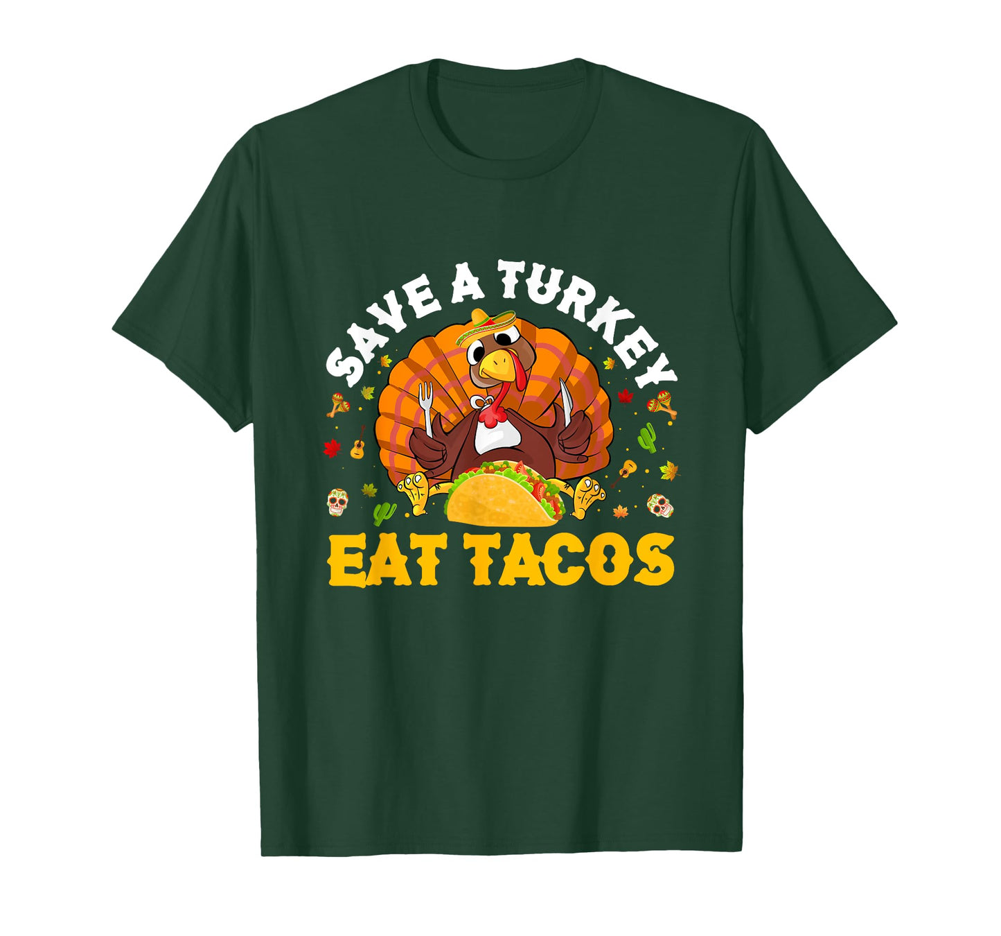 Save A Turkey Eat Tacos Thanksgiving Sombrero Turkey Taco T-Shirt