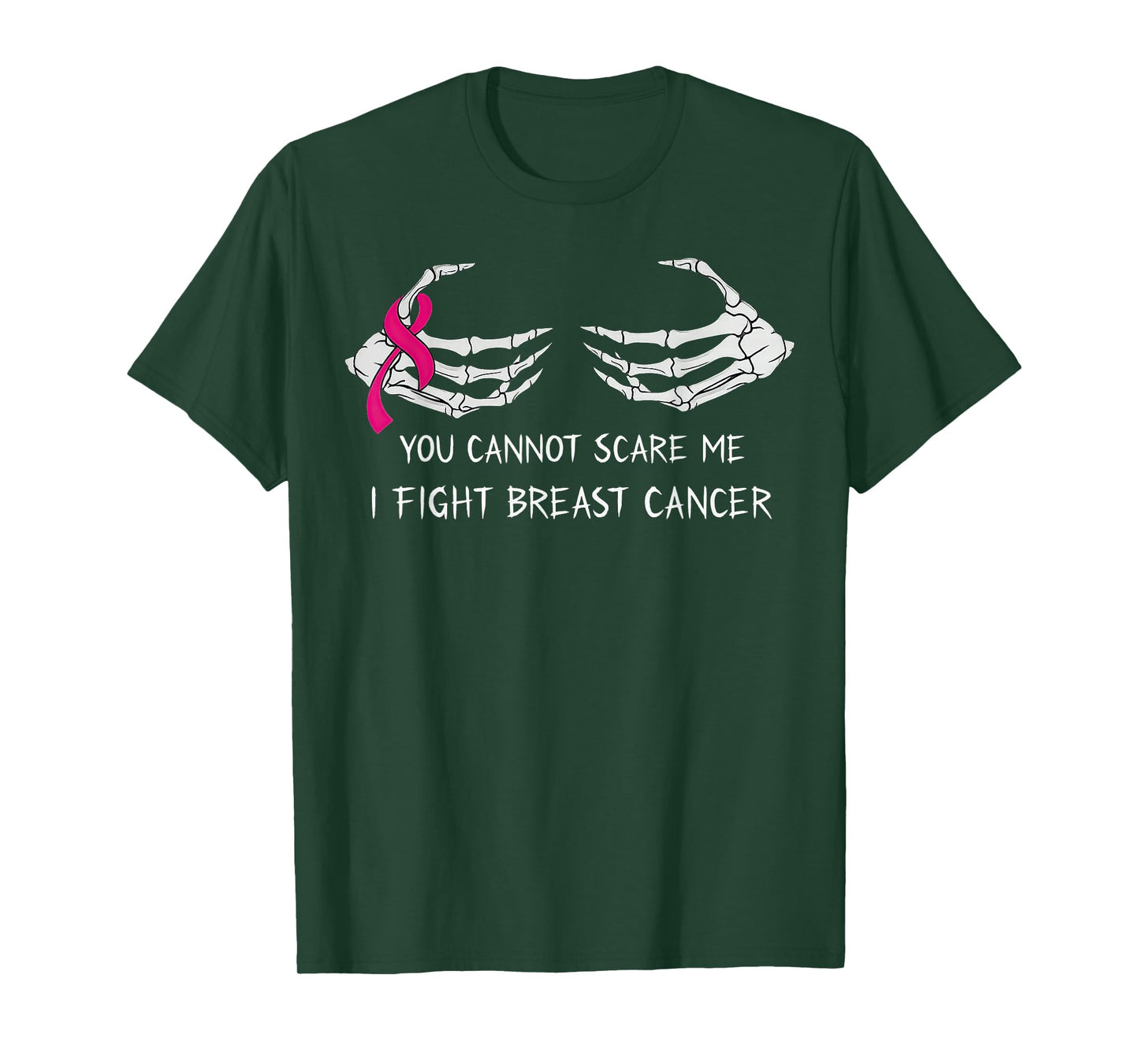 You Can't Scare Me I Fight Breast Cancer Skeleton Hands T-Shirt