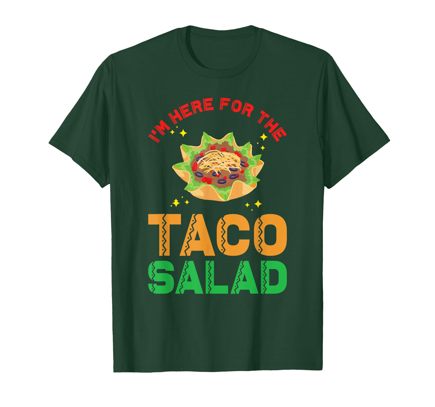 Taco Salad Design | I´m here for the Taco Salad T-Shirt