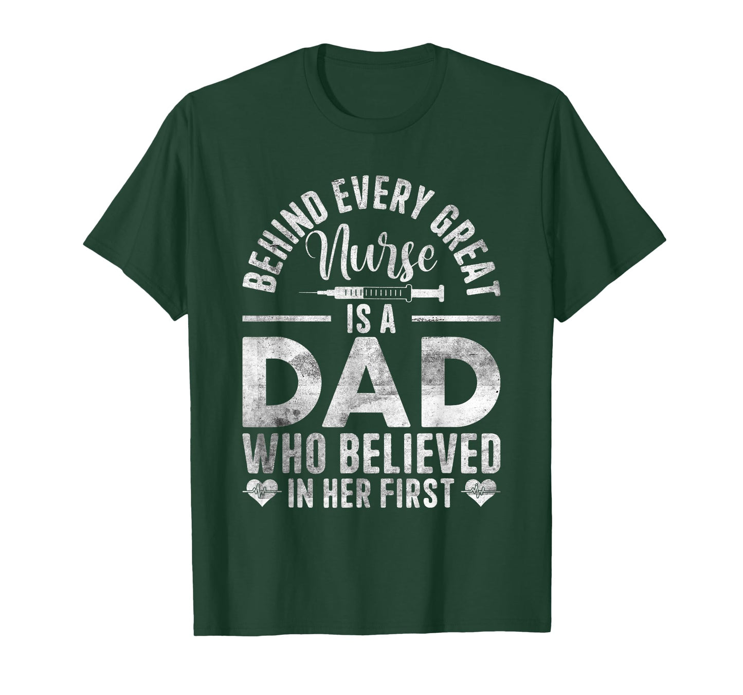 Behind Every Great Nurse Is A Dad | Father Nursing Nurse Dad T-Shirt