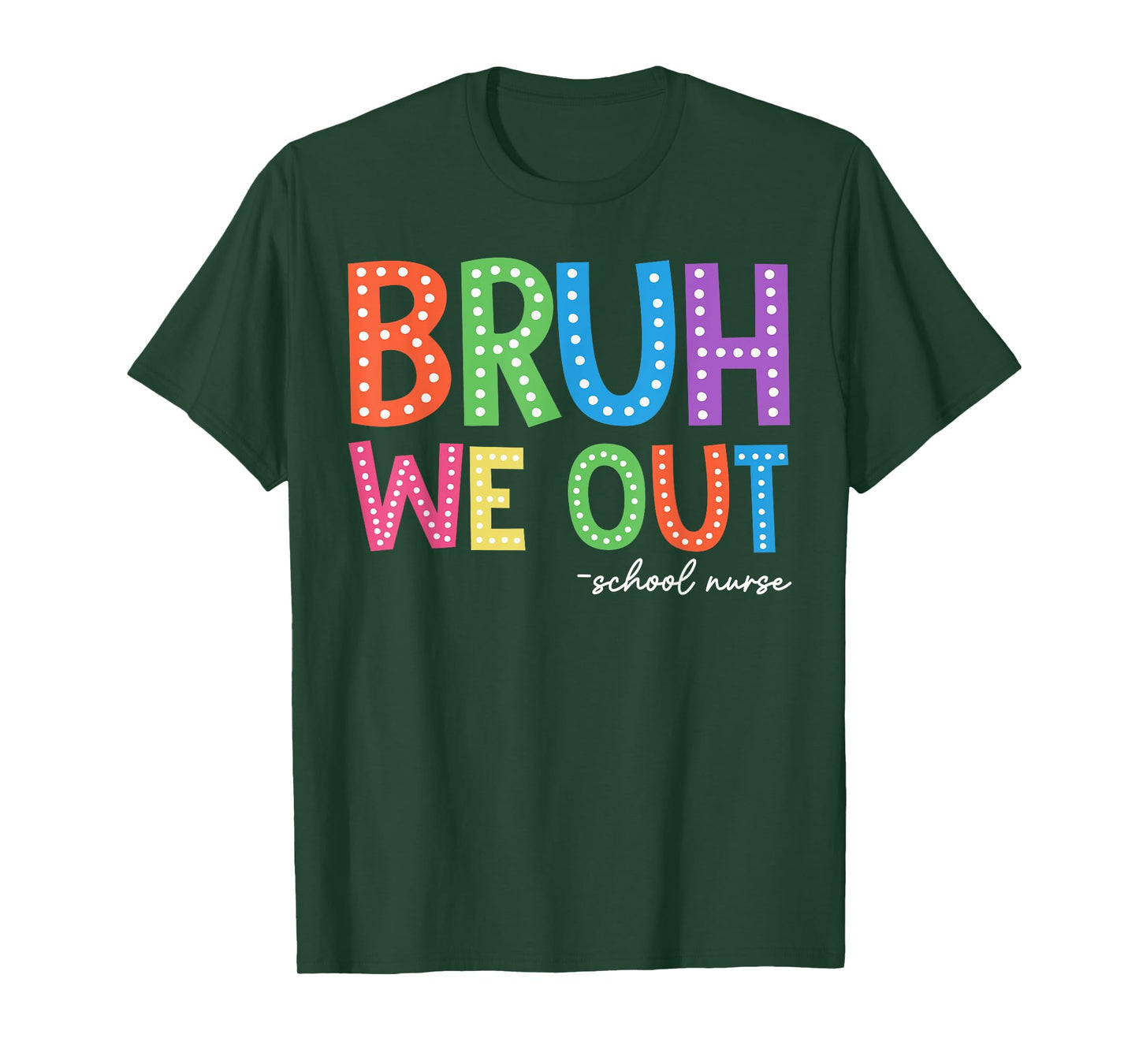 Bruh We Out Happy Last Day Of School School Nurse Summer T-Shirt