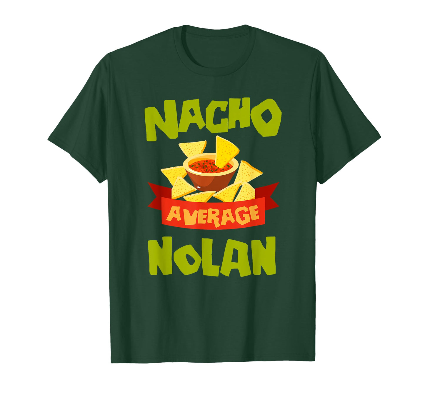 NACHO AVERAGE NOLAN Funny Birthday Personalized Surname T-Shirt