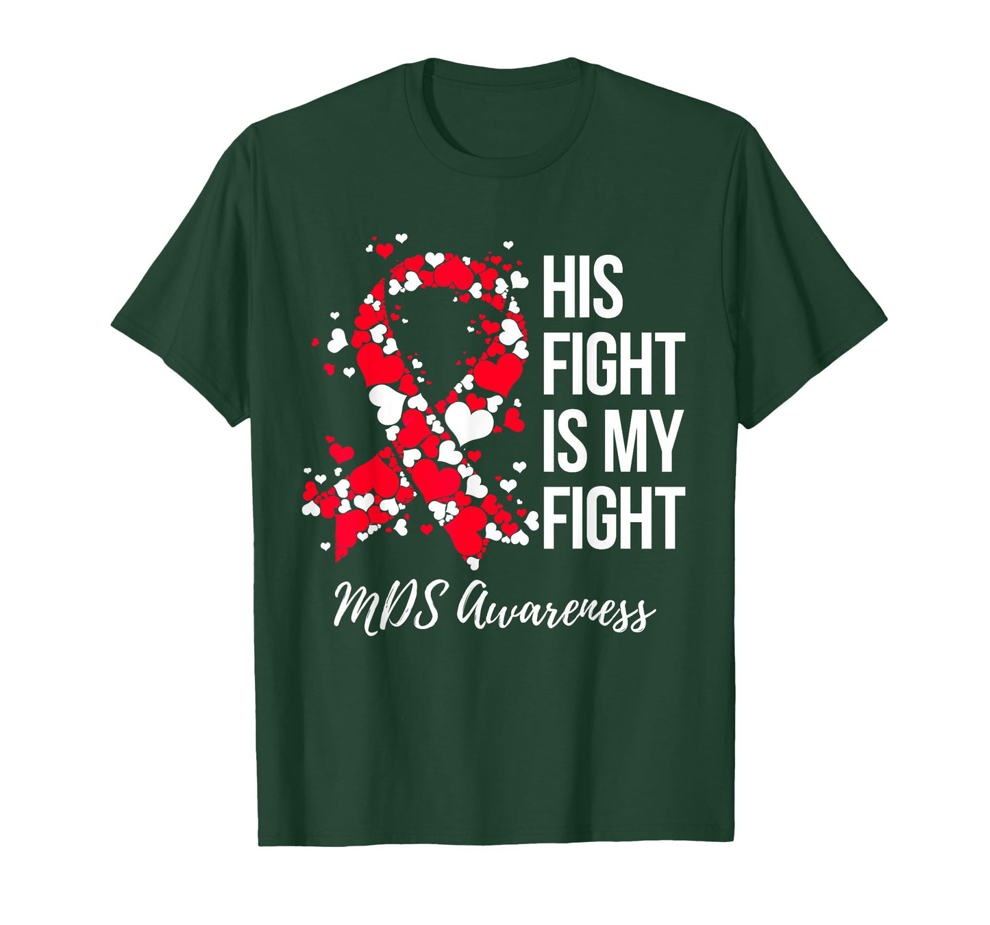 His Fight Is My Fight Myelodysplastic Syndrome MDS Awareness T-Shirt