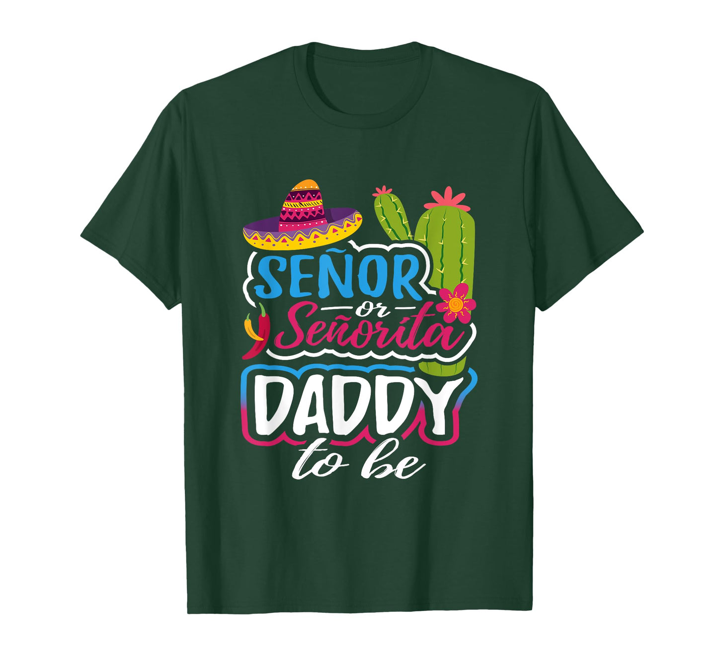 Senor Or Senorita Daddy To Be Gender Reveal Mexican Fiesta T-Shirt