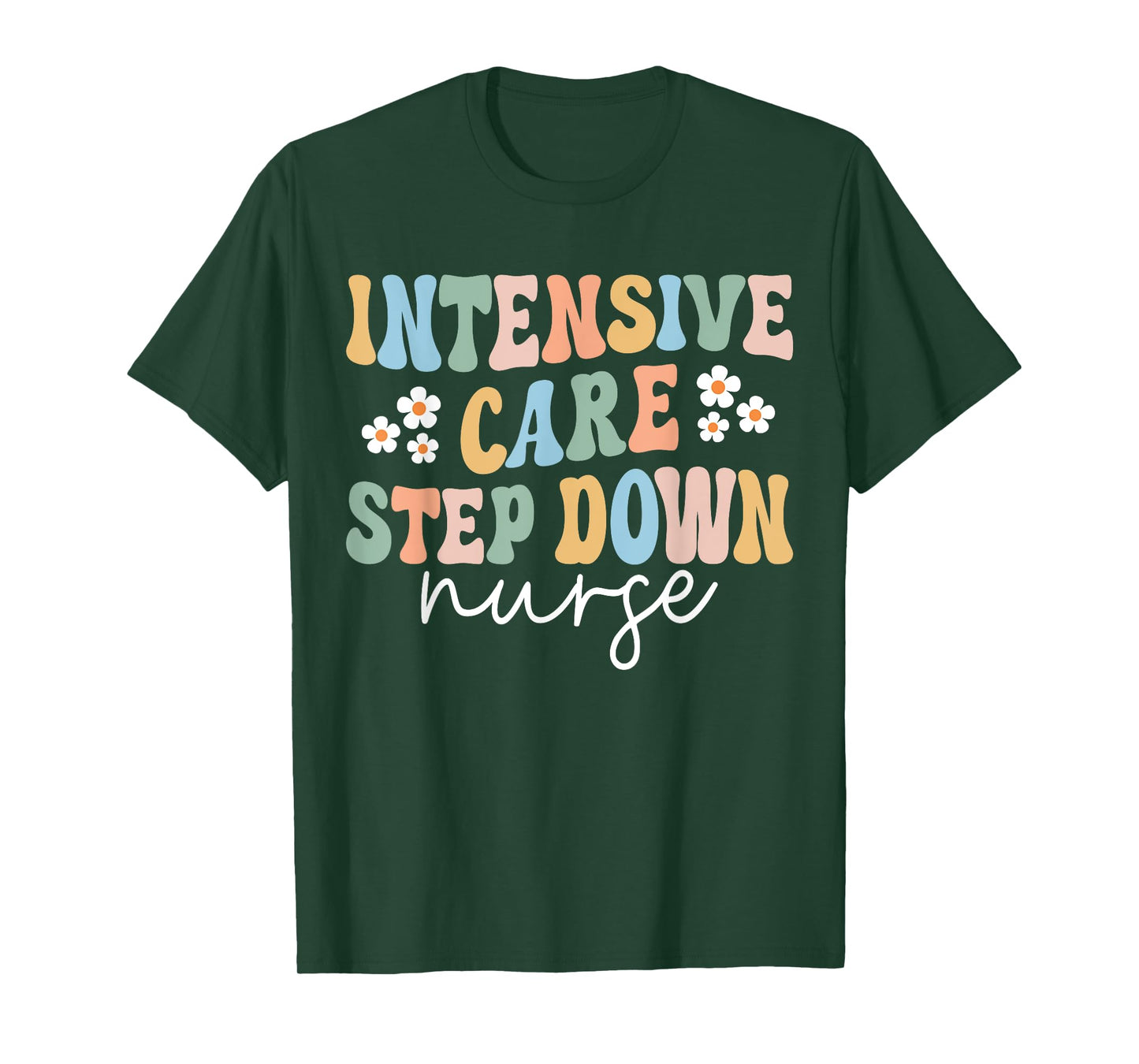 ICU Step Down Nurse Intensive Care Step Down Nurse Nursing T-Shirt