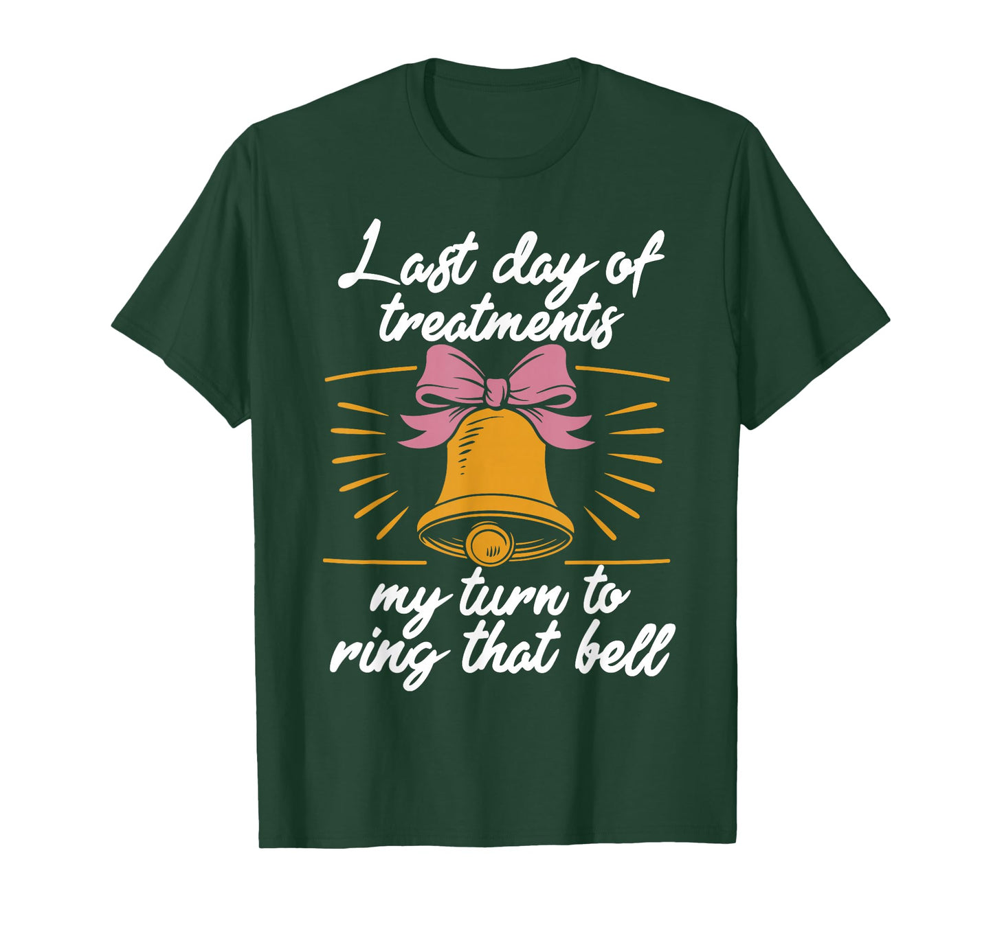 Last Day Of Treatments My Turn To Ring That Bell Chemo End T-Shirt