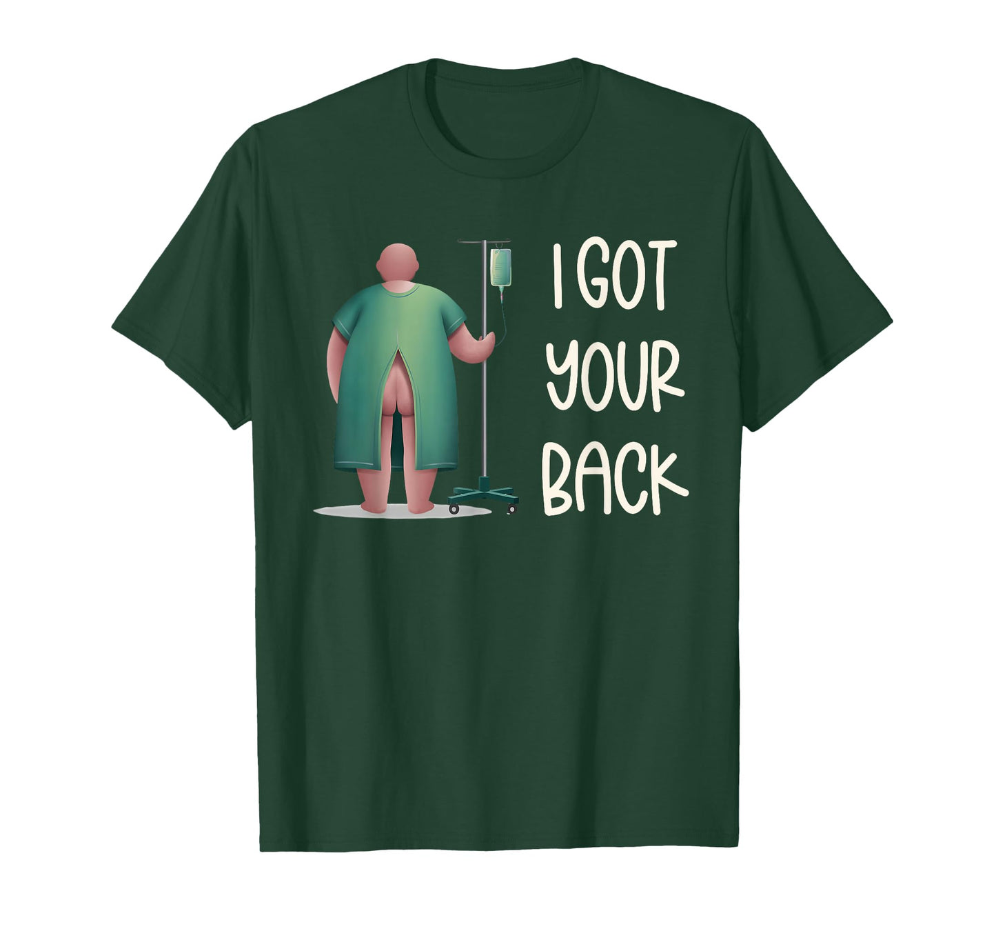 I Got Your Back Nurse Hospital Funny Nurse Surgery Patients T-Shirt