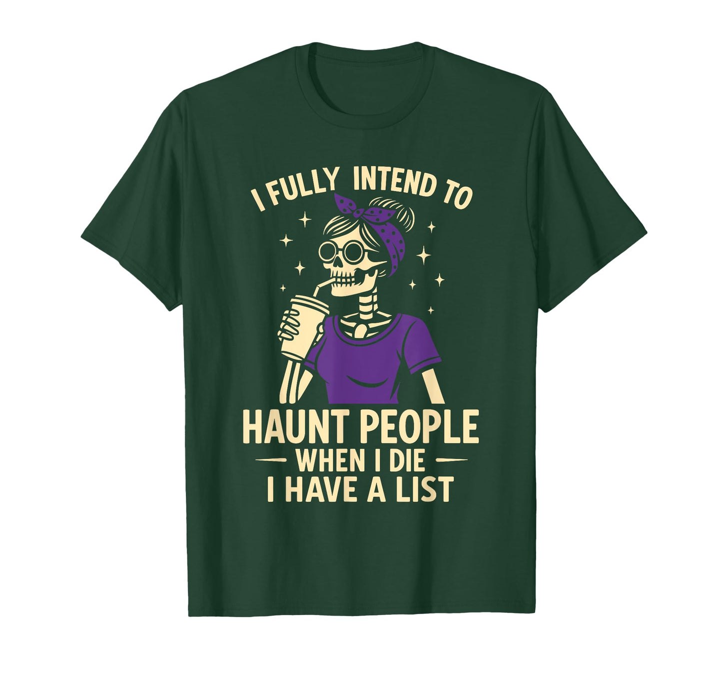 Skeleton Costume, I Fully Intend to Haunt People When I Die T-Shirt